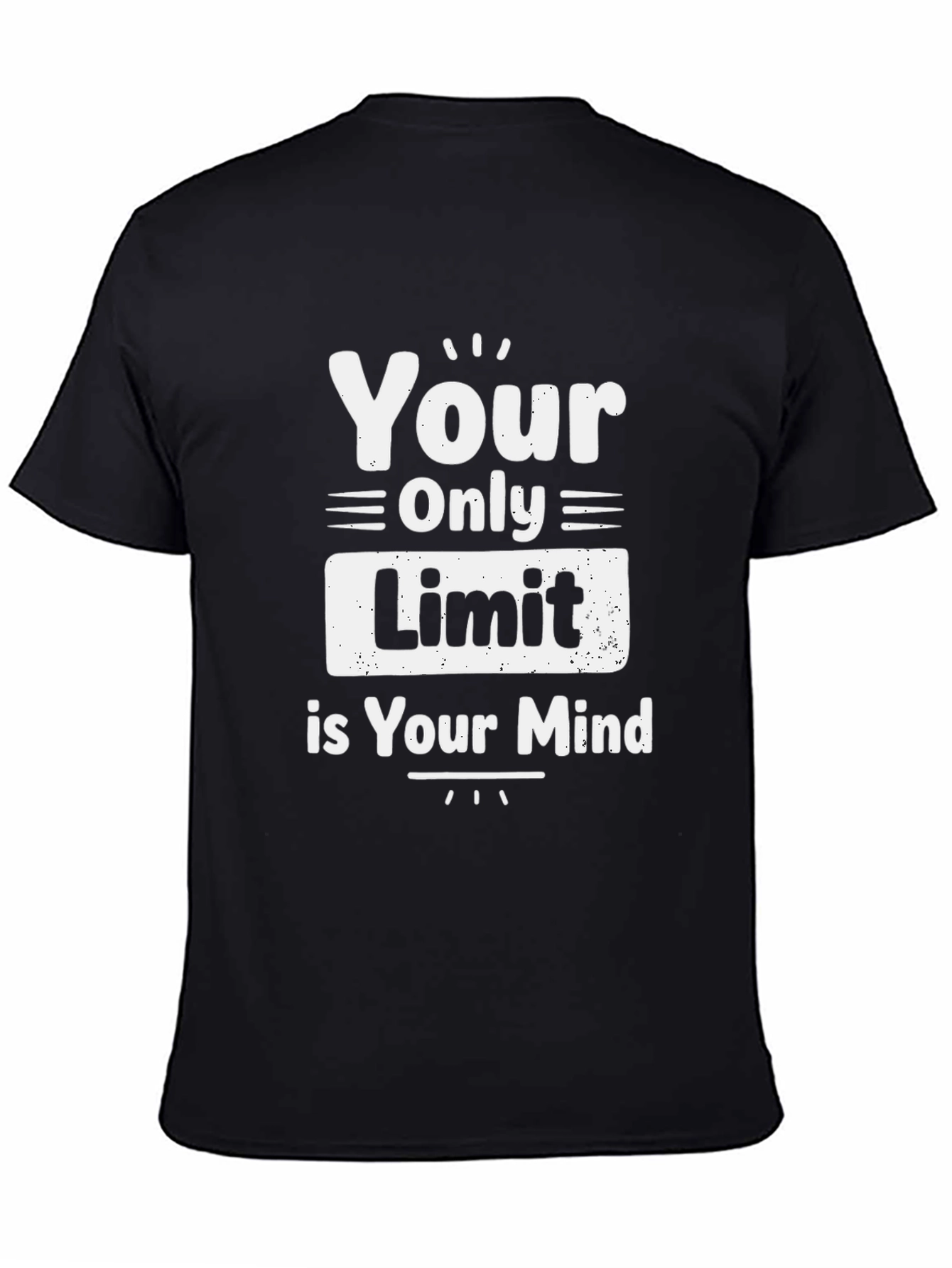 Inspirational Mindset T-Shirt - Your Only Limit