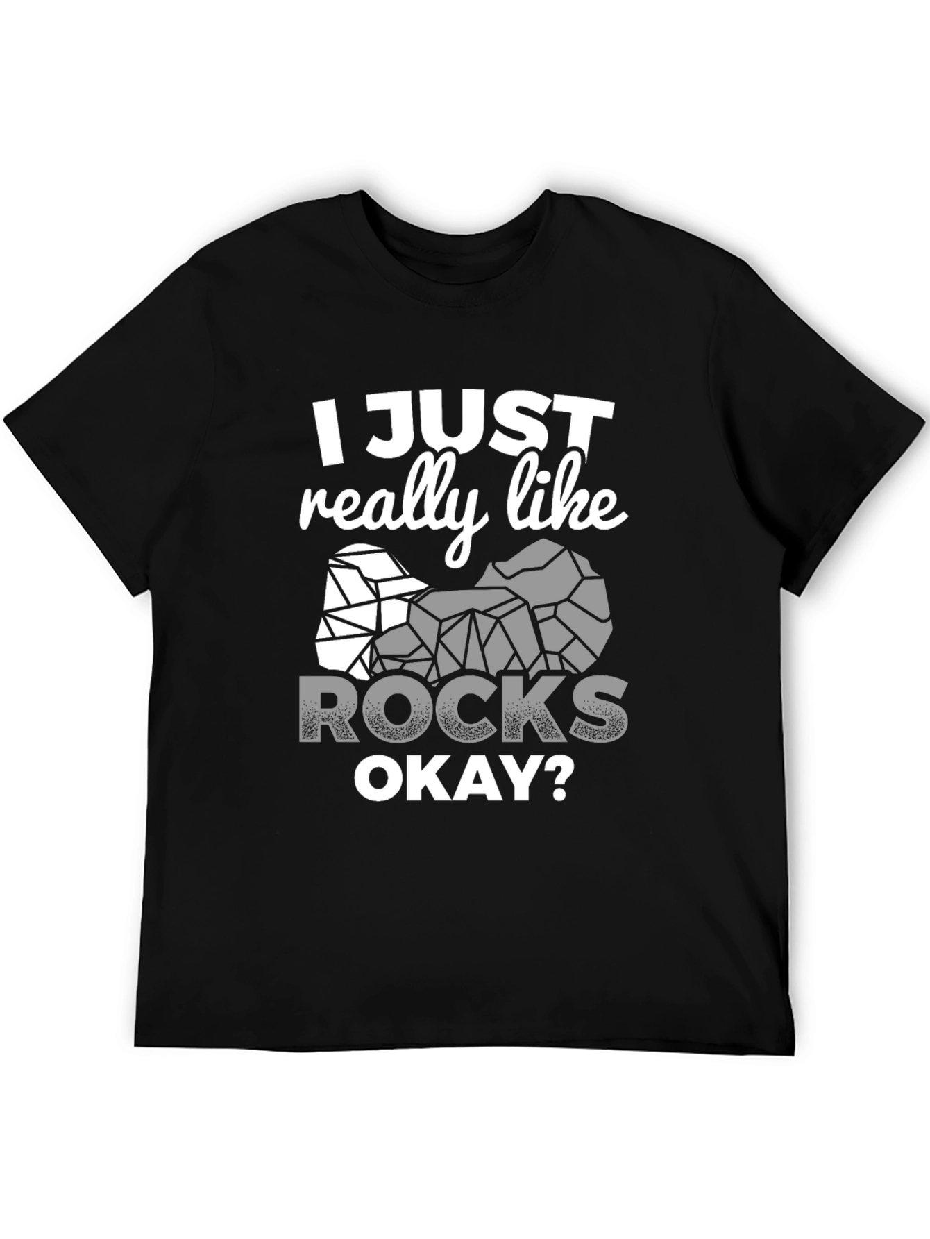 I Just Really Like Rocks T-Shirt