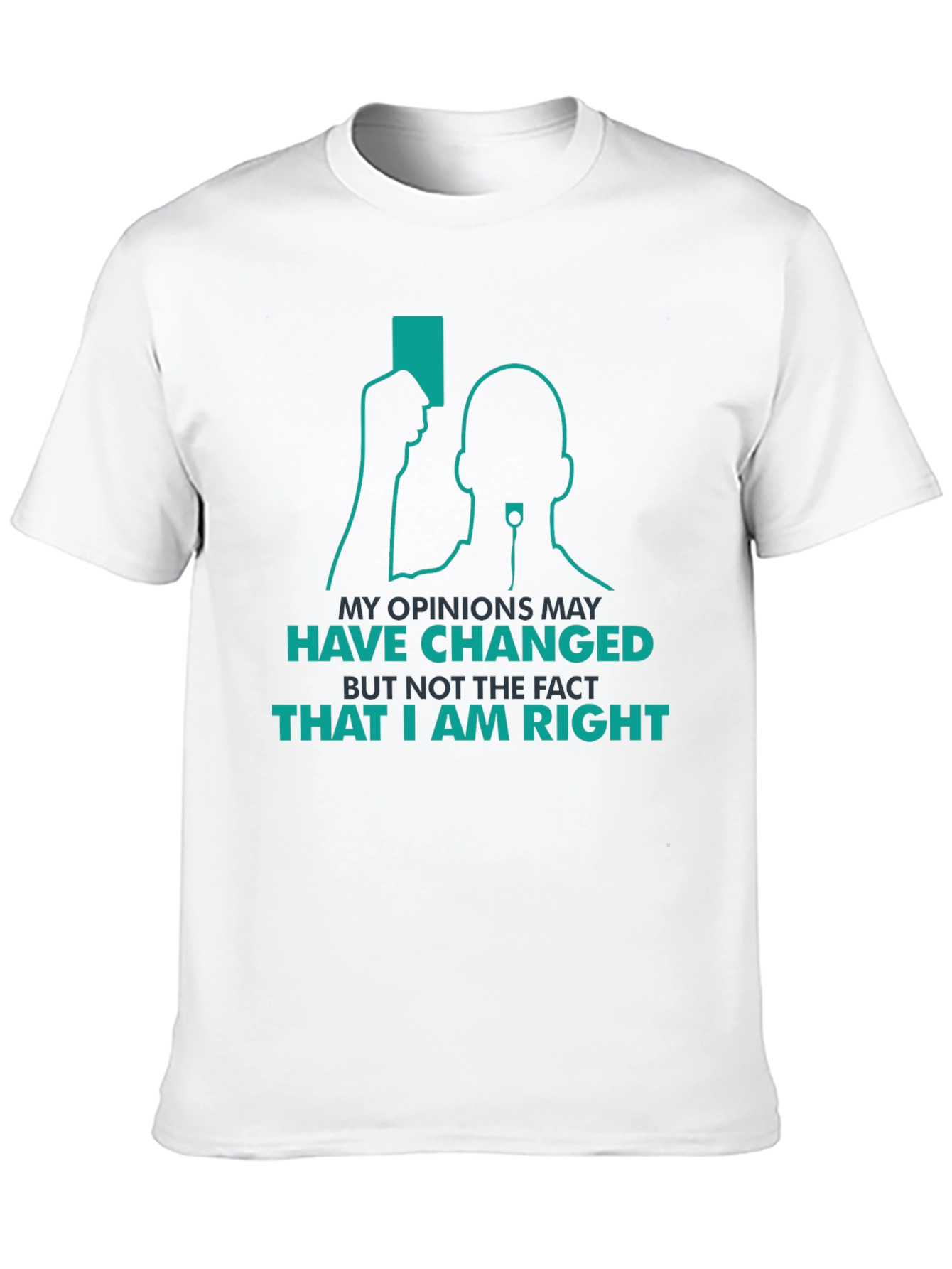 Humorous Opinionated T-Shirt - Always Right!