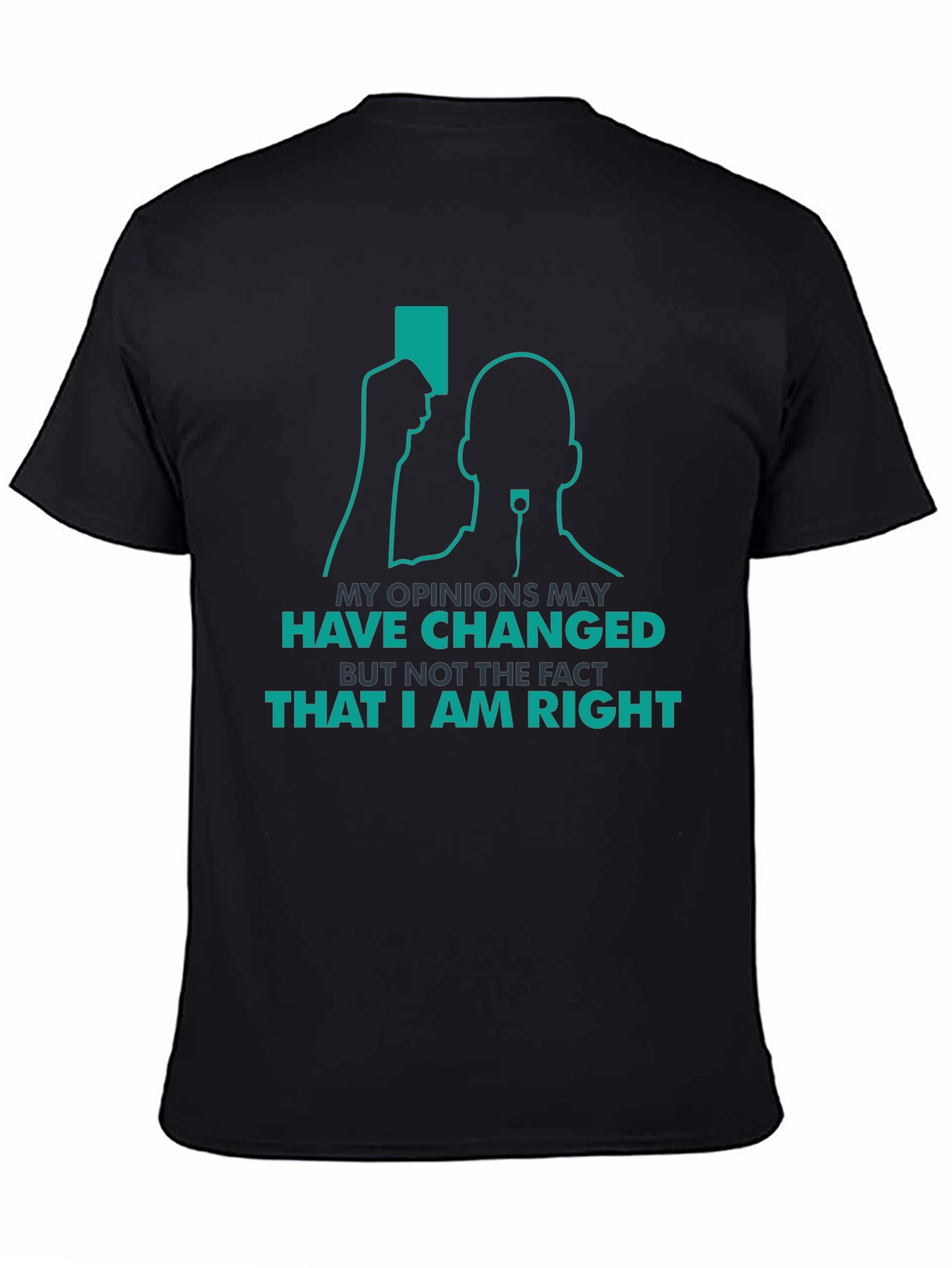 Humorous Opinionated T-Shirt - Always Right!