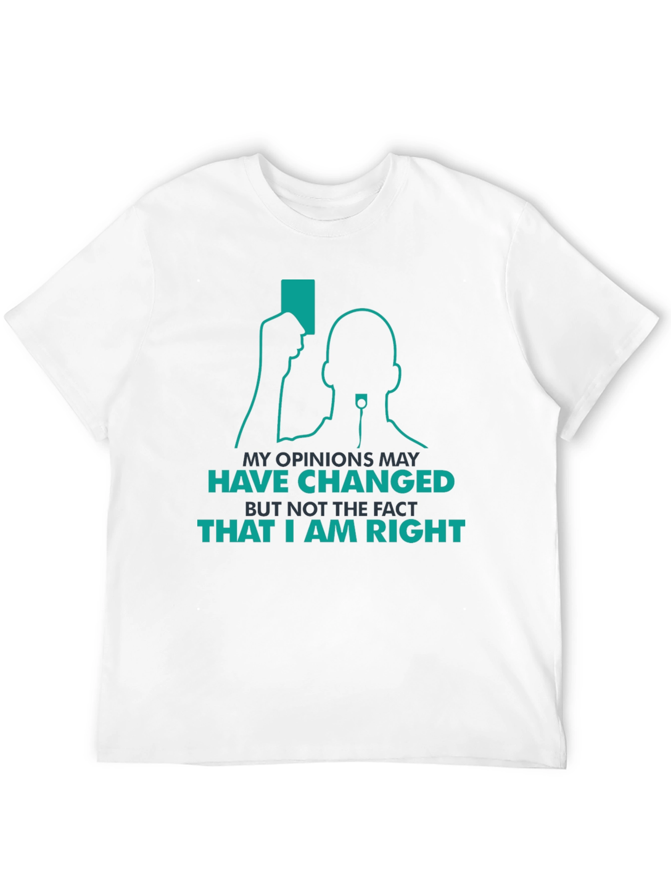 Humorous Opinionated T-Shirt - Always Right!