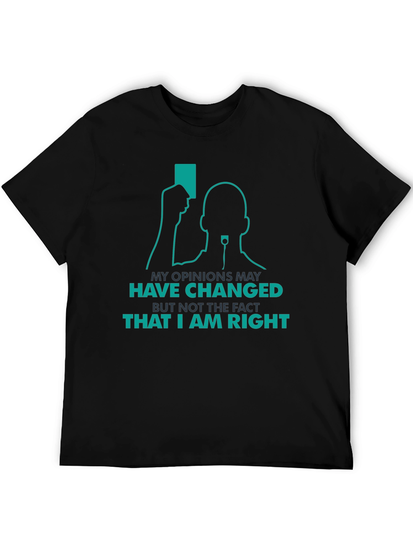 Humorous Opinionated T-Shirt - Always Right!