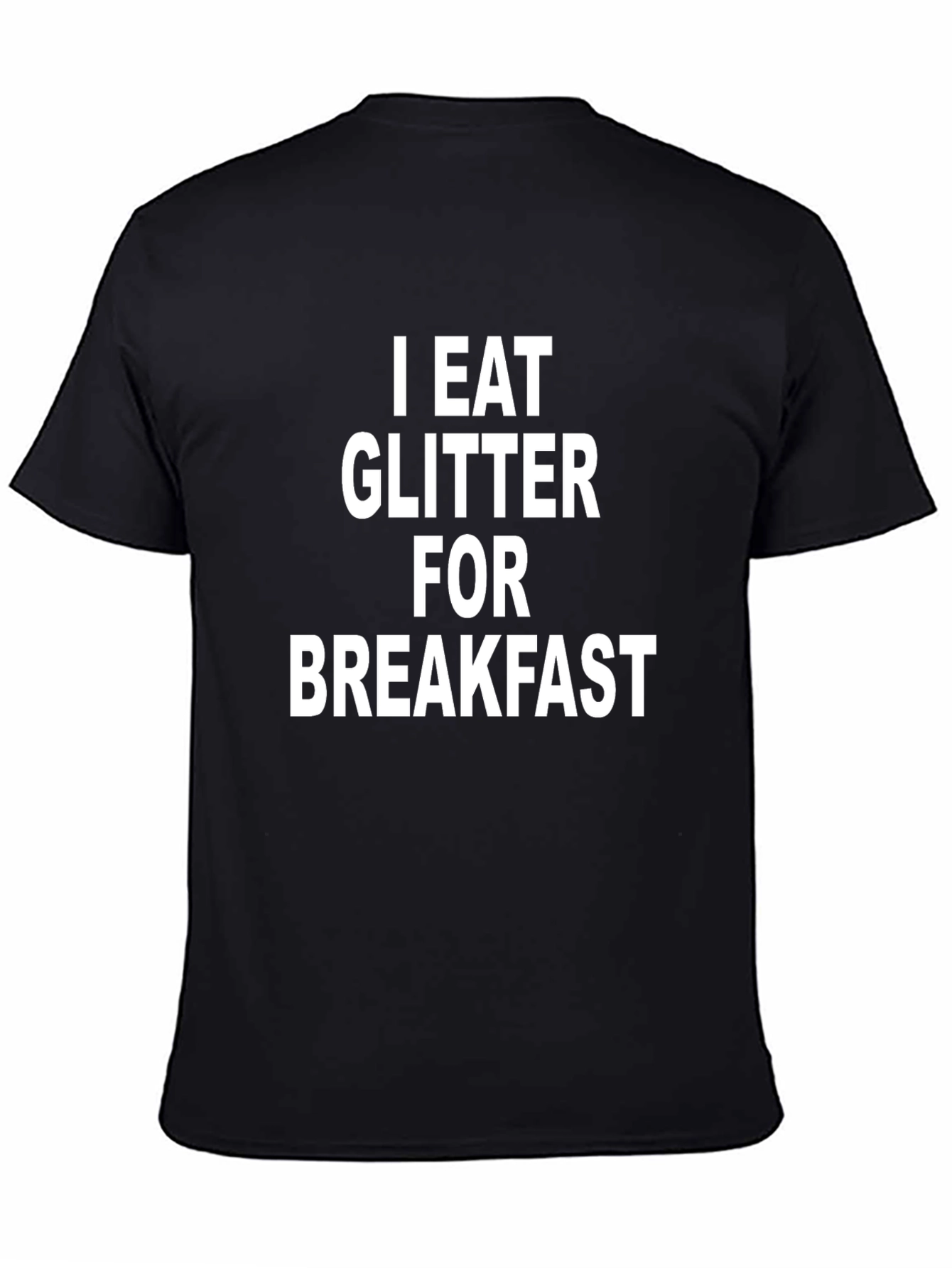 I Eat Glitter For Breakfast Graphic T-Shirt
