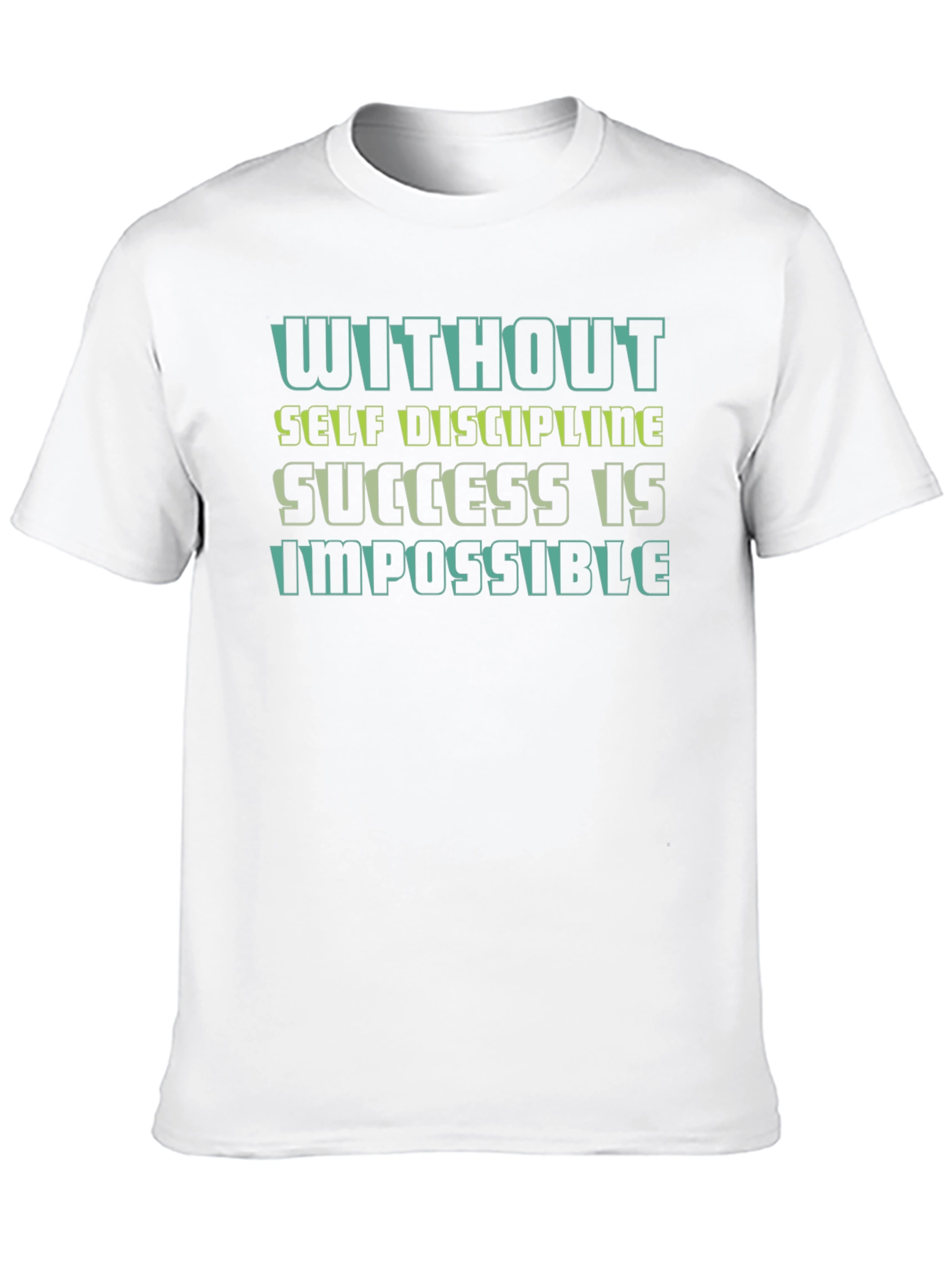 Motivational T-Shirt: Without Self-Discipline Success is Impossible