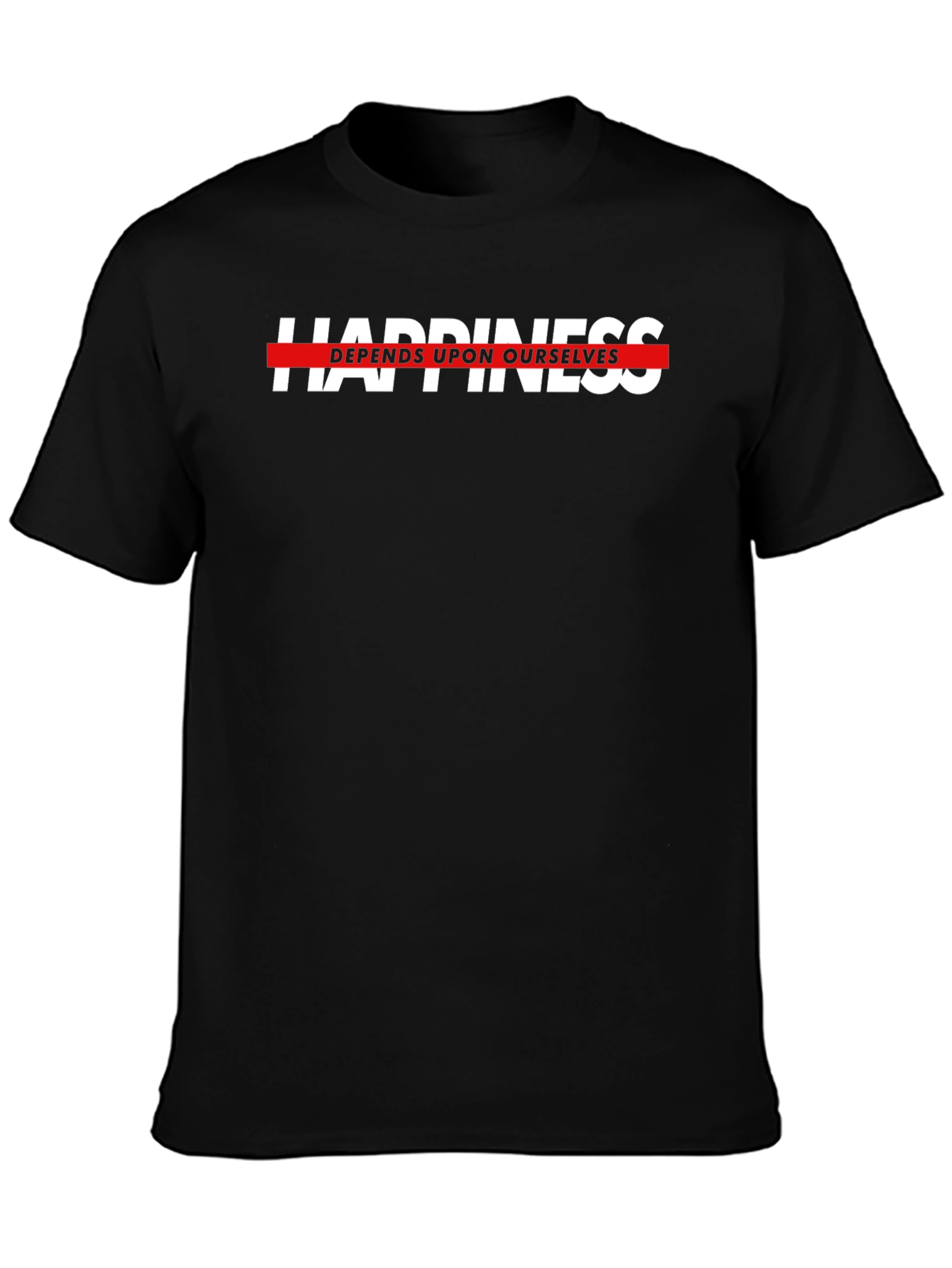 Happiness Depends Black T-Shirt - Motivational Text