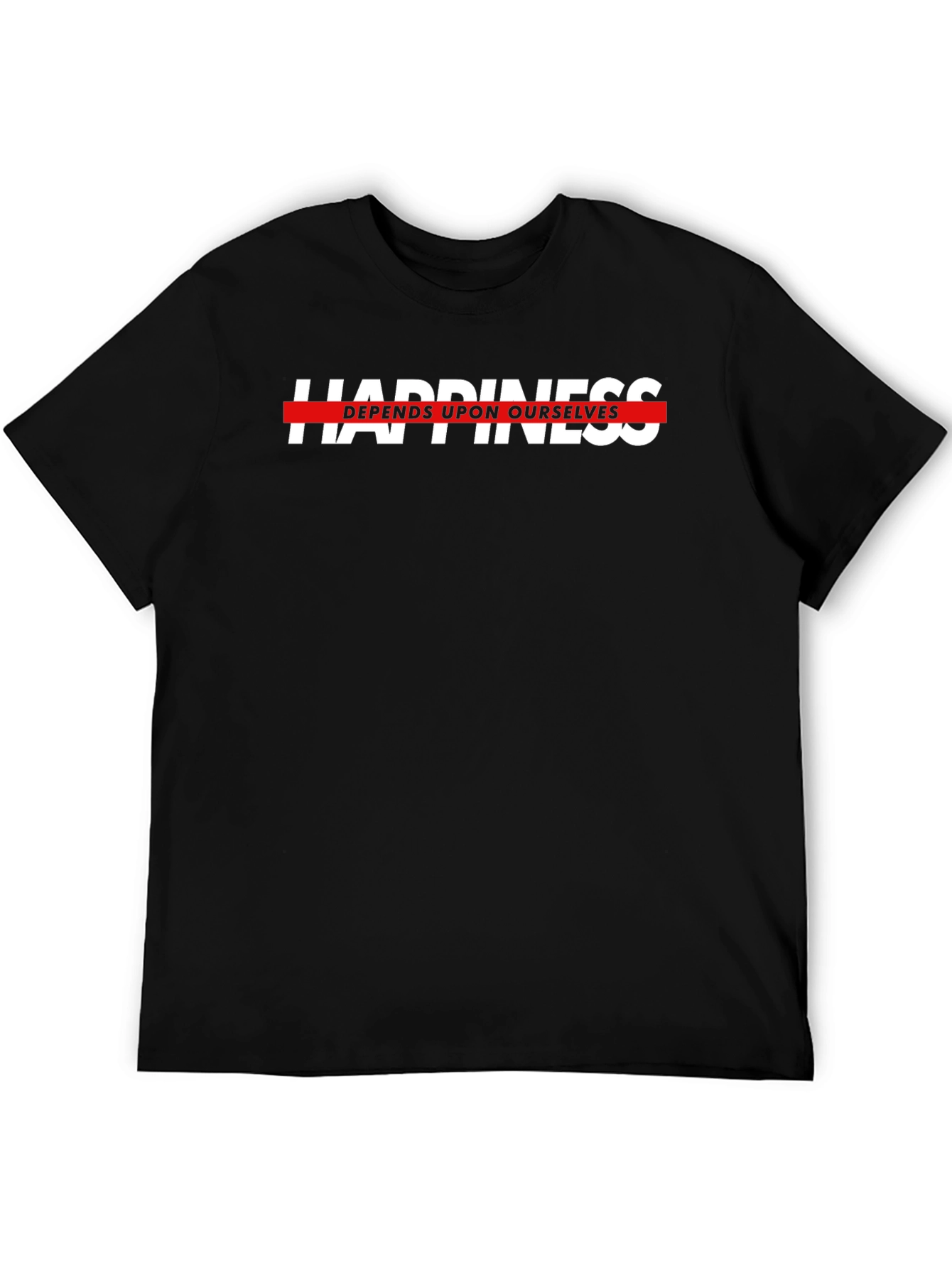 Happiness Depends Black T-Shirt - Motivational Text