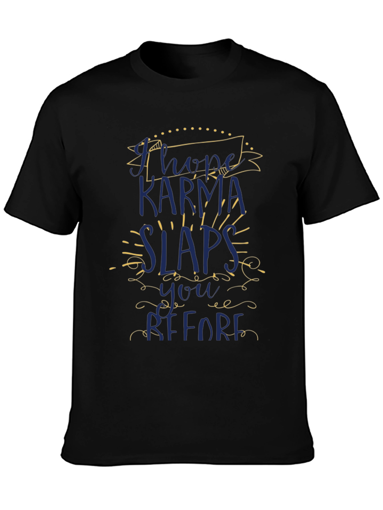 Karma Slaps Funny Graphic T-Shirt