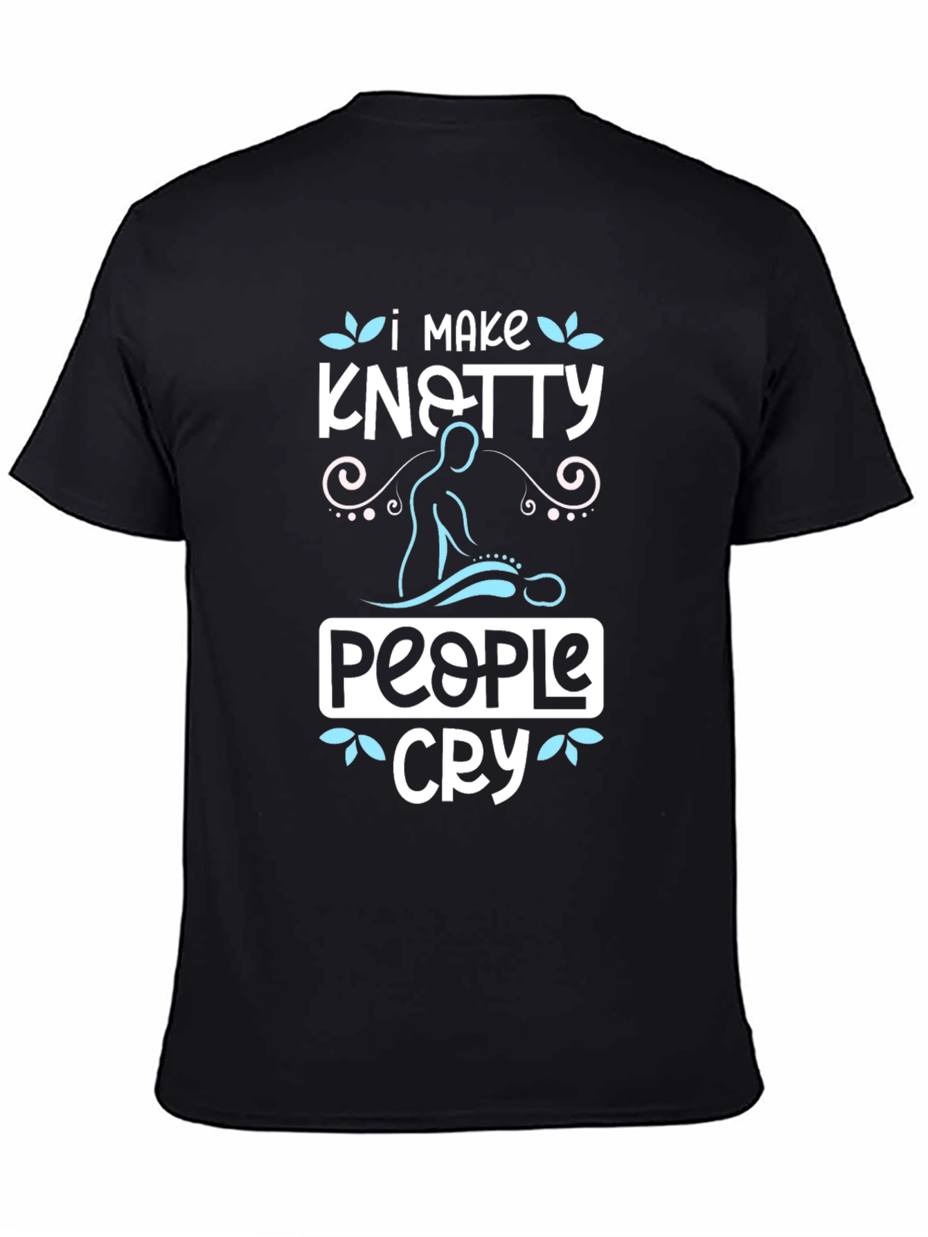 Knotty People Cry Black T-Shirt Massage Therapist