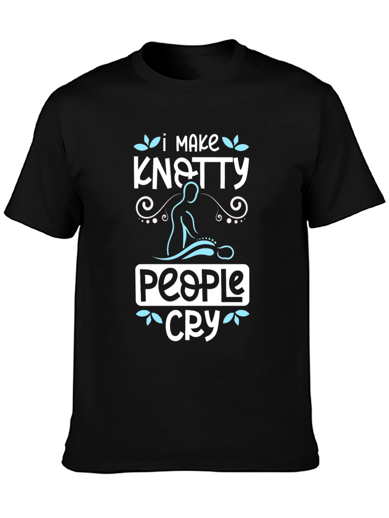 Knotty People Cry Black T-Shirt Massage Therapist
