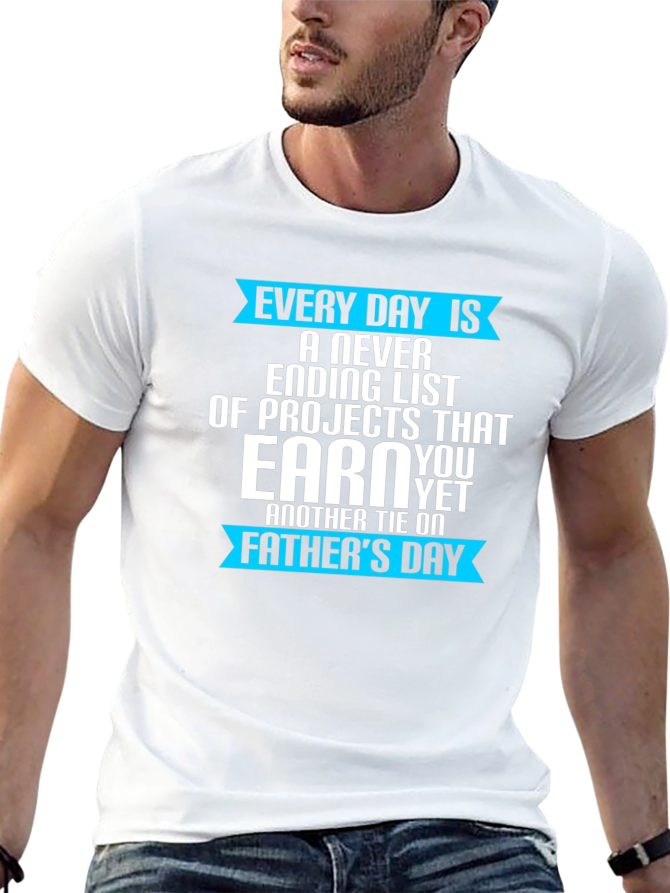 Every Day Is Fathers Day T-Shirt