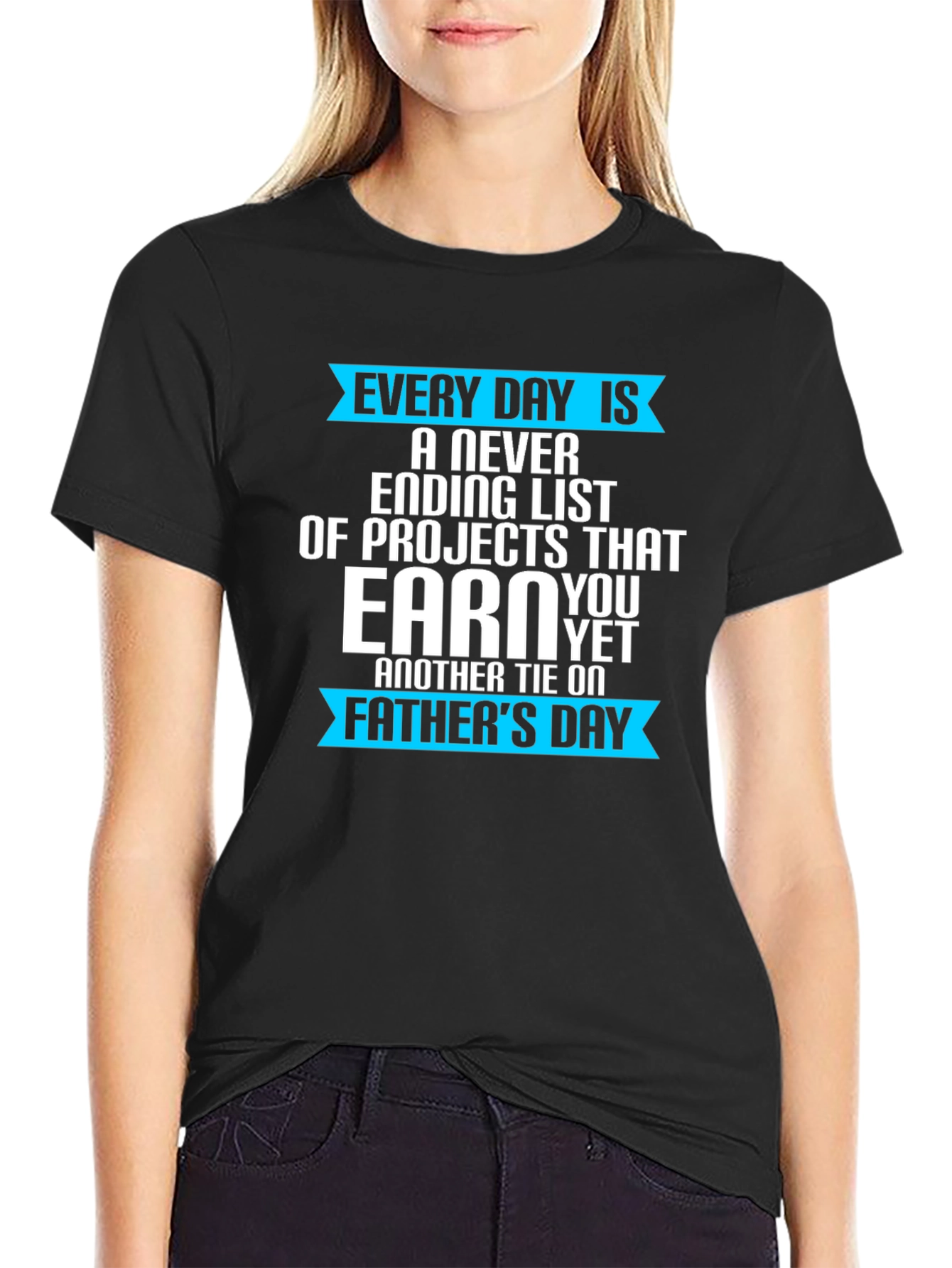 Every Day Is Fathers Day T-Shirt