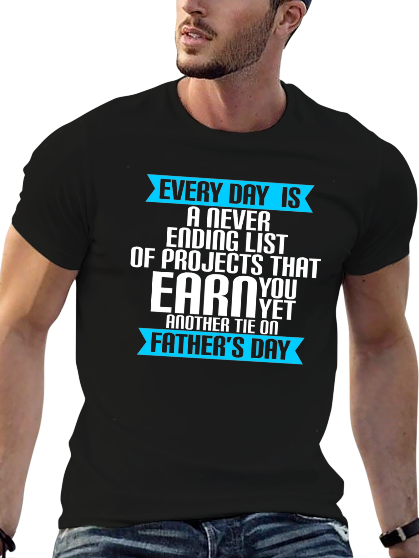 Every Day Is Fathers Day T-Shirt