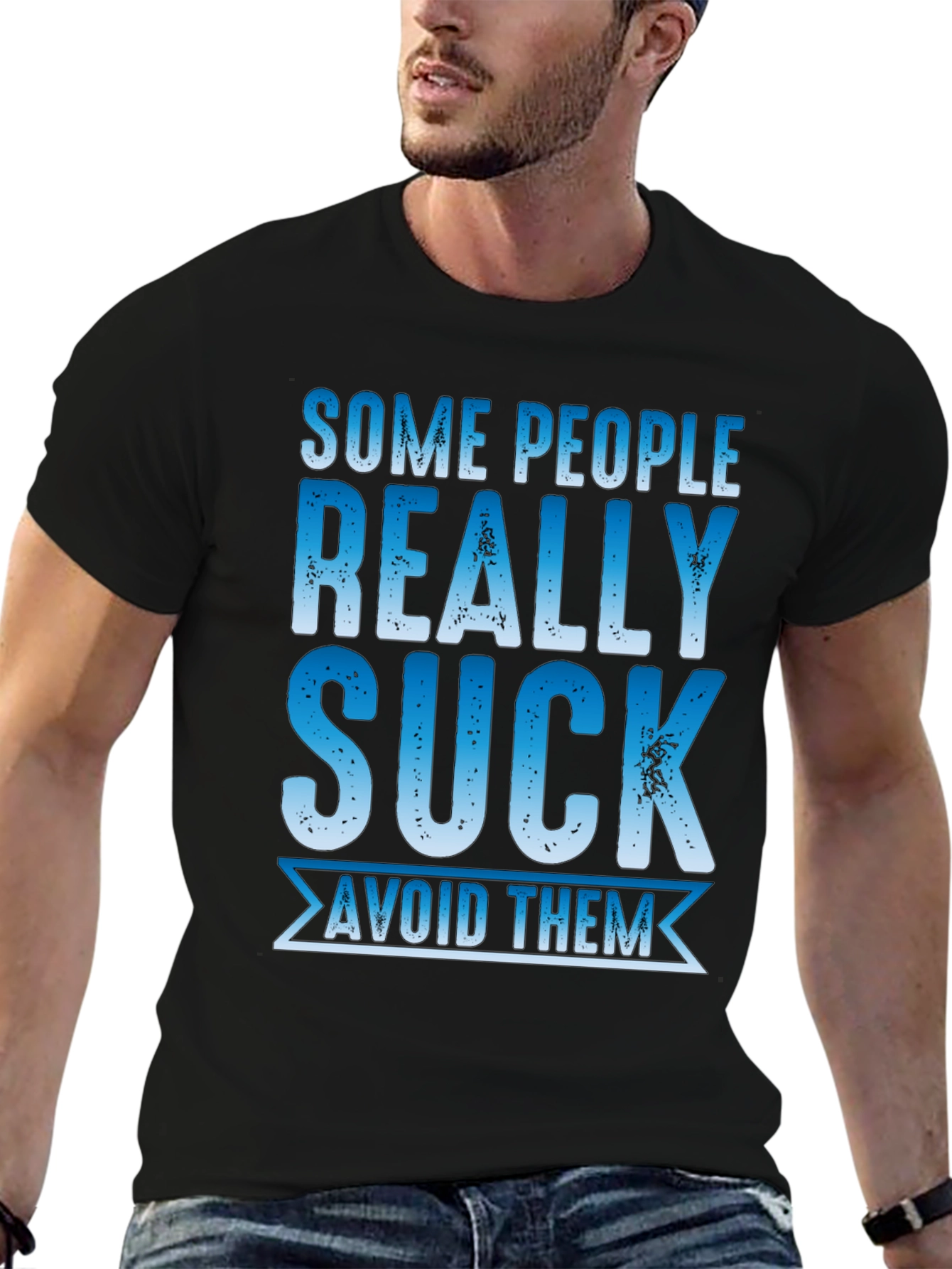 Some People Really Suck T-Shirt - Avoid Them!