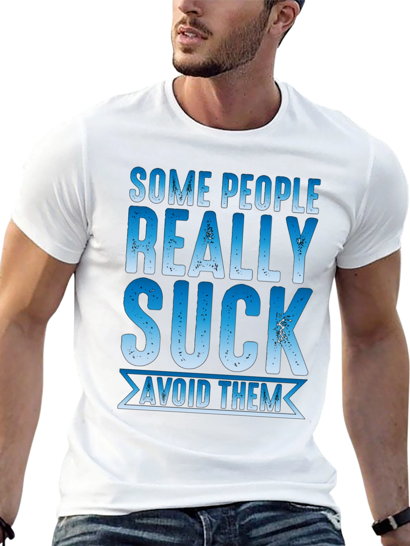 Some People Really Suck T-Shirt - Avoid Them!