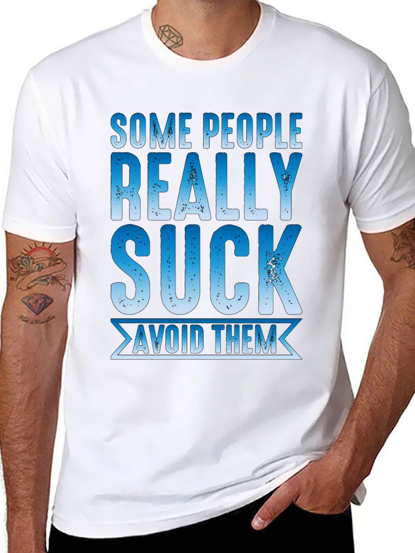 Some People Really Suck T-Shirt - Avoid Them!