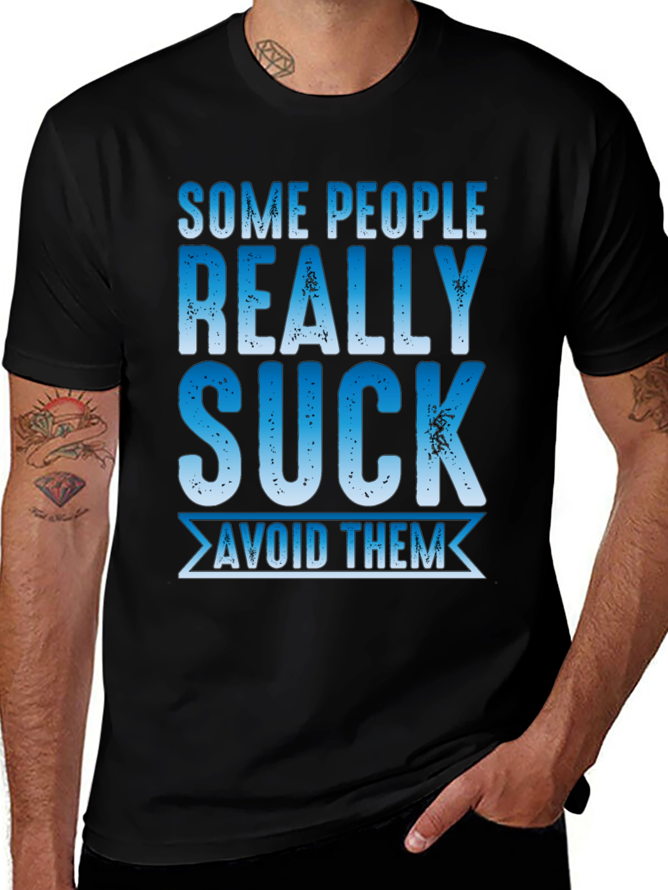 Some People Really Suck T-Shirt - Avoid Them!