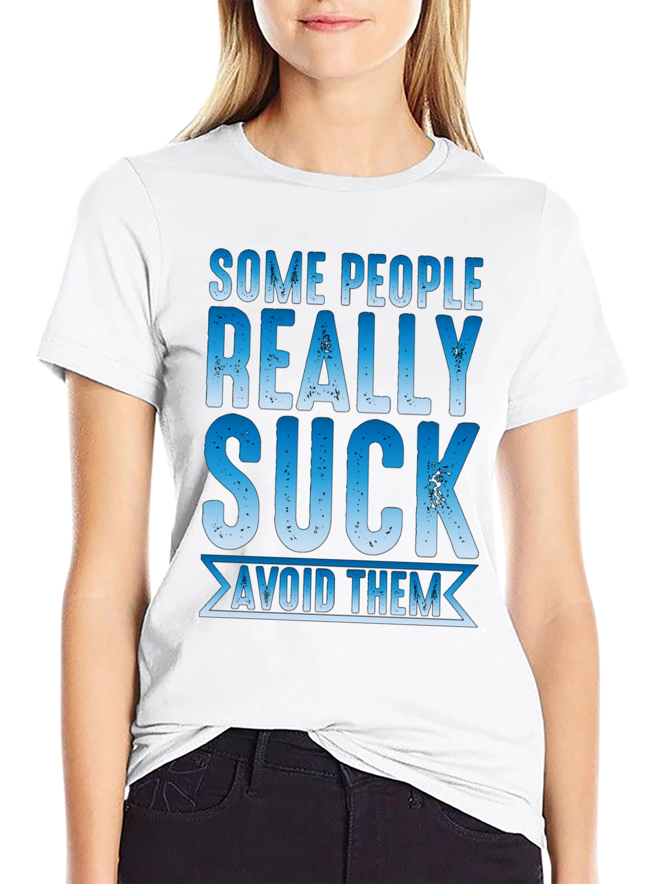 Some People Really Suck T-Shirt - Avoid Them!