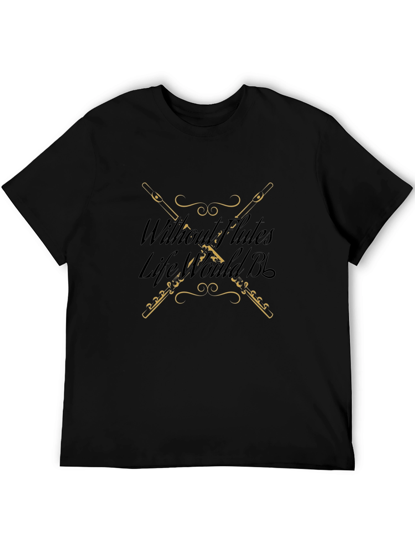 Without Flutes Life Would B Flat T-Shirt