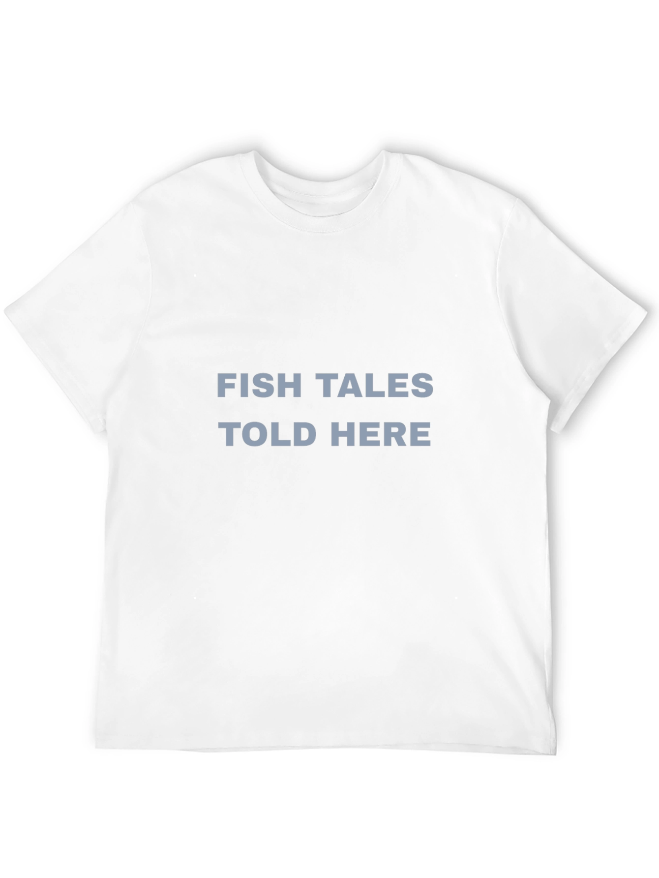 Fish Tales Told Here Graphic T-Shirt