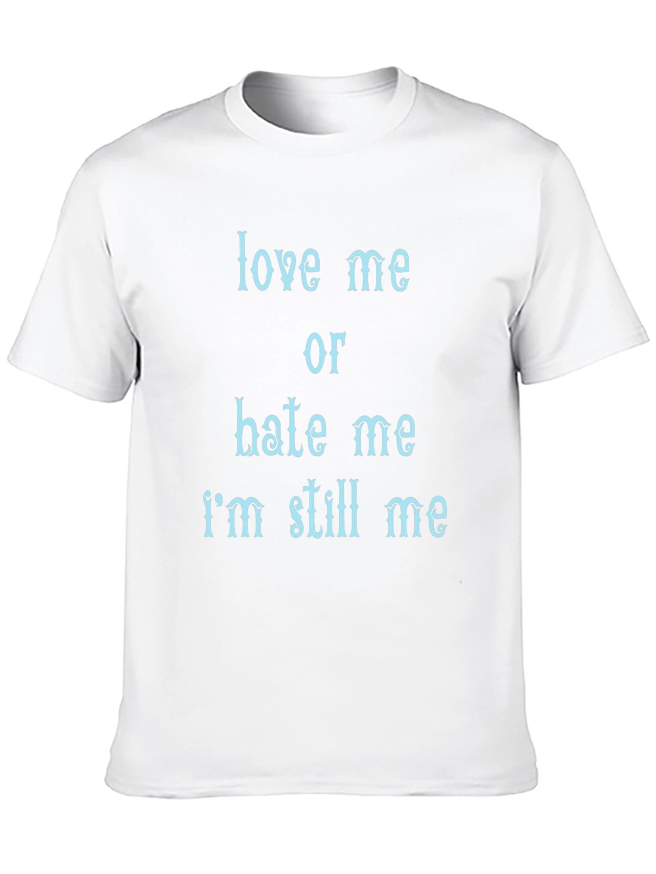 Love Me Or Hate Me Mens Graphic Tee