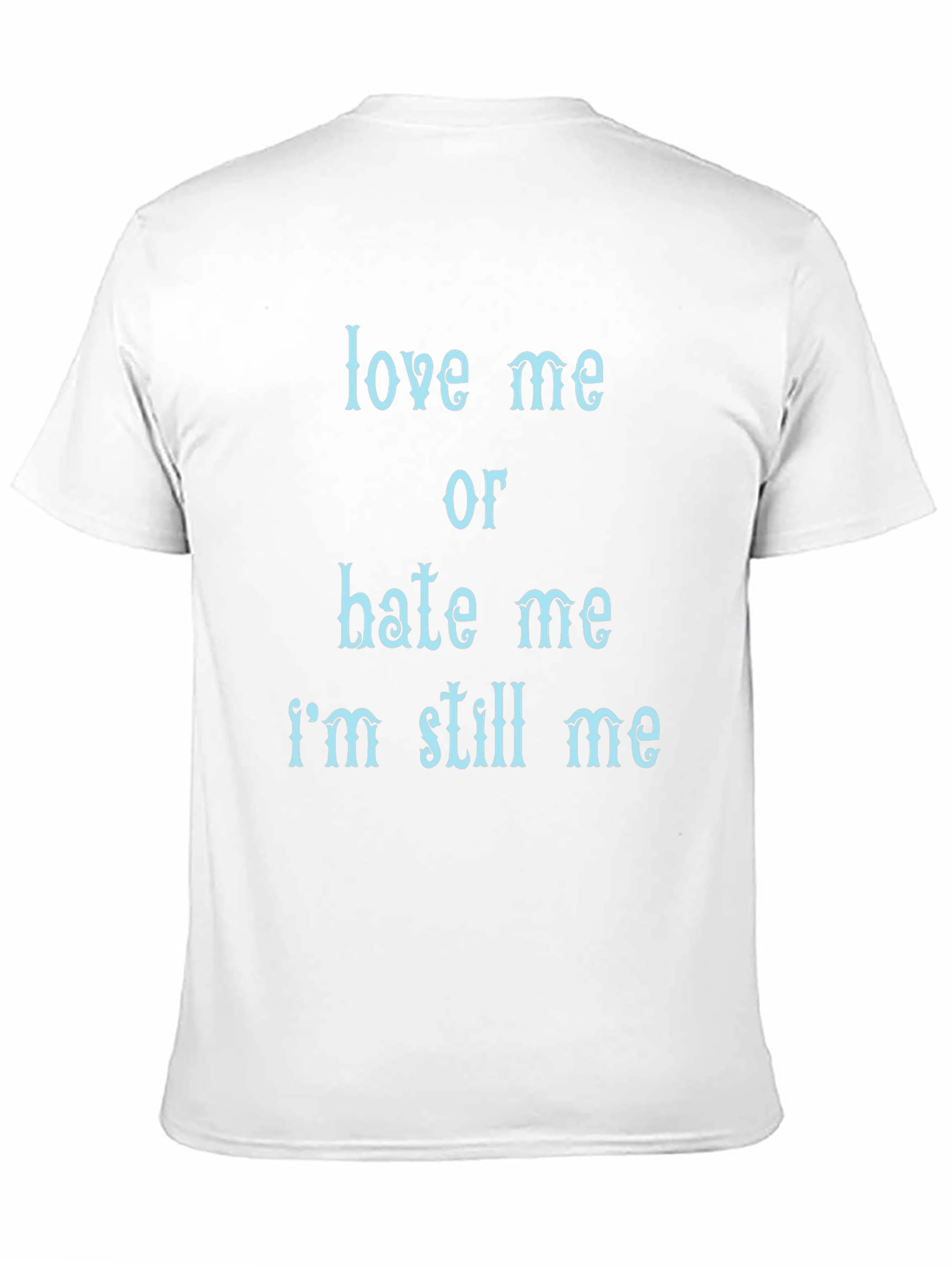 Love Me Or Hate Me Mens Graphic Tee
