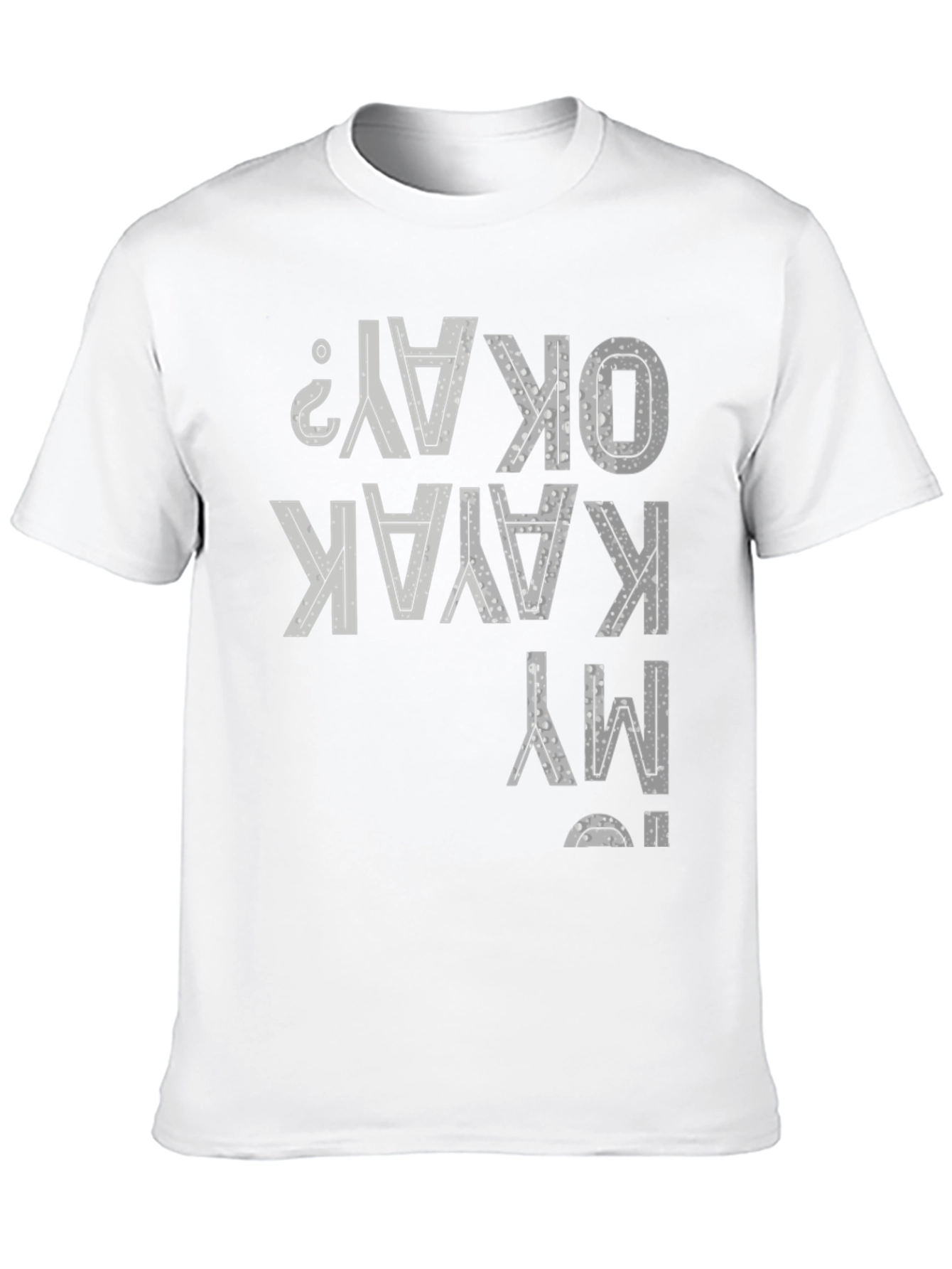 Is My Kayak Okay Funny T-Shirt