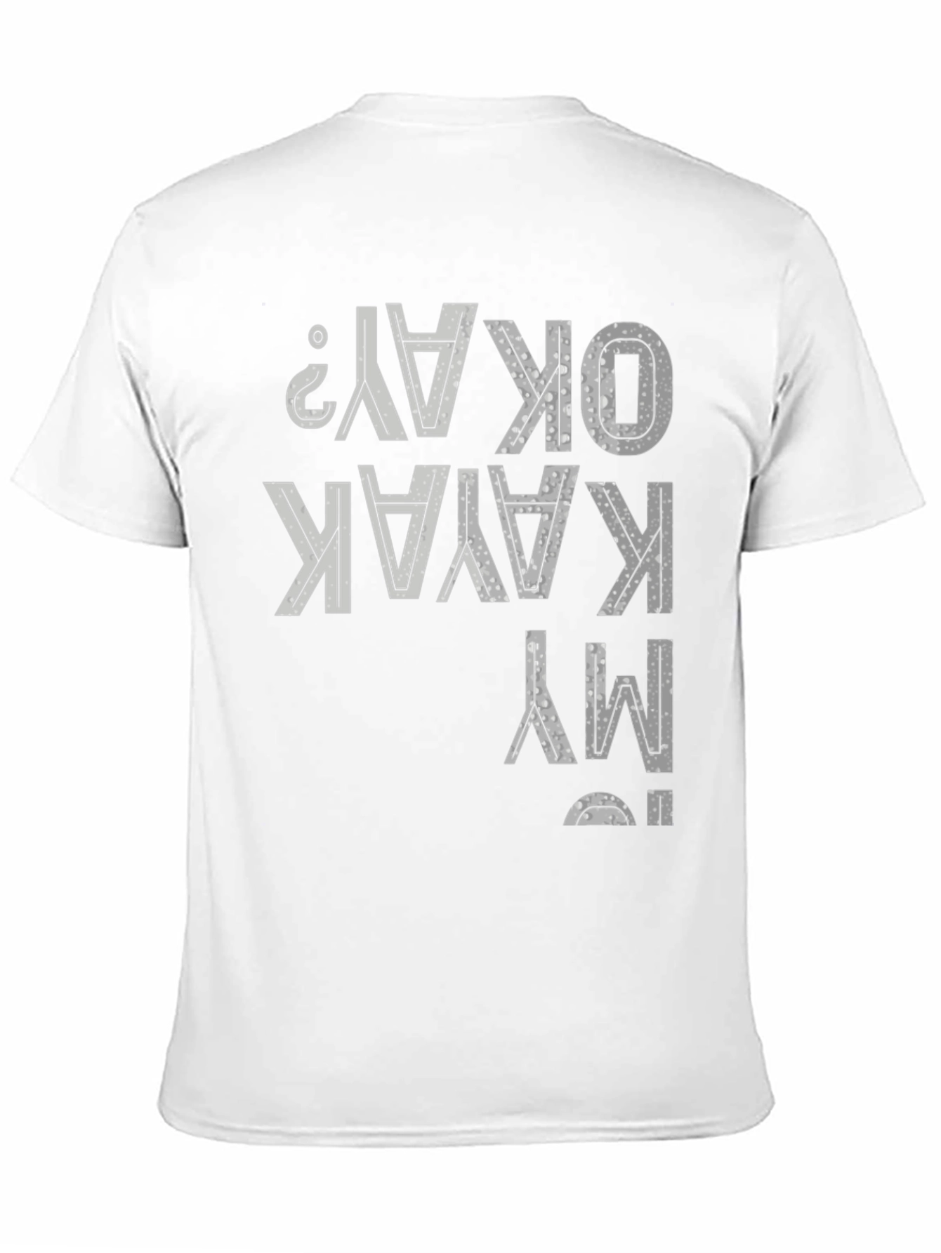 Is My Kayak Okay Funny T-Shirt