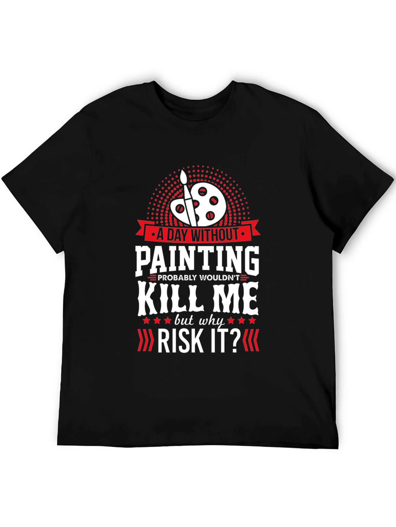 Funny Painting T-Shirt Artist Gift