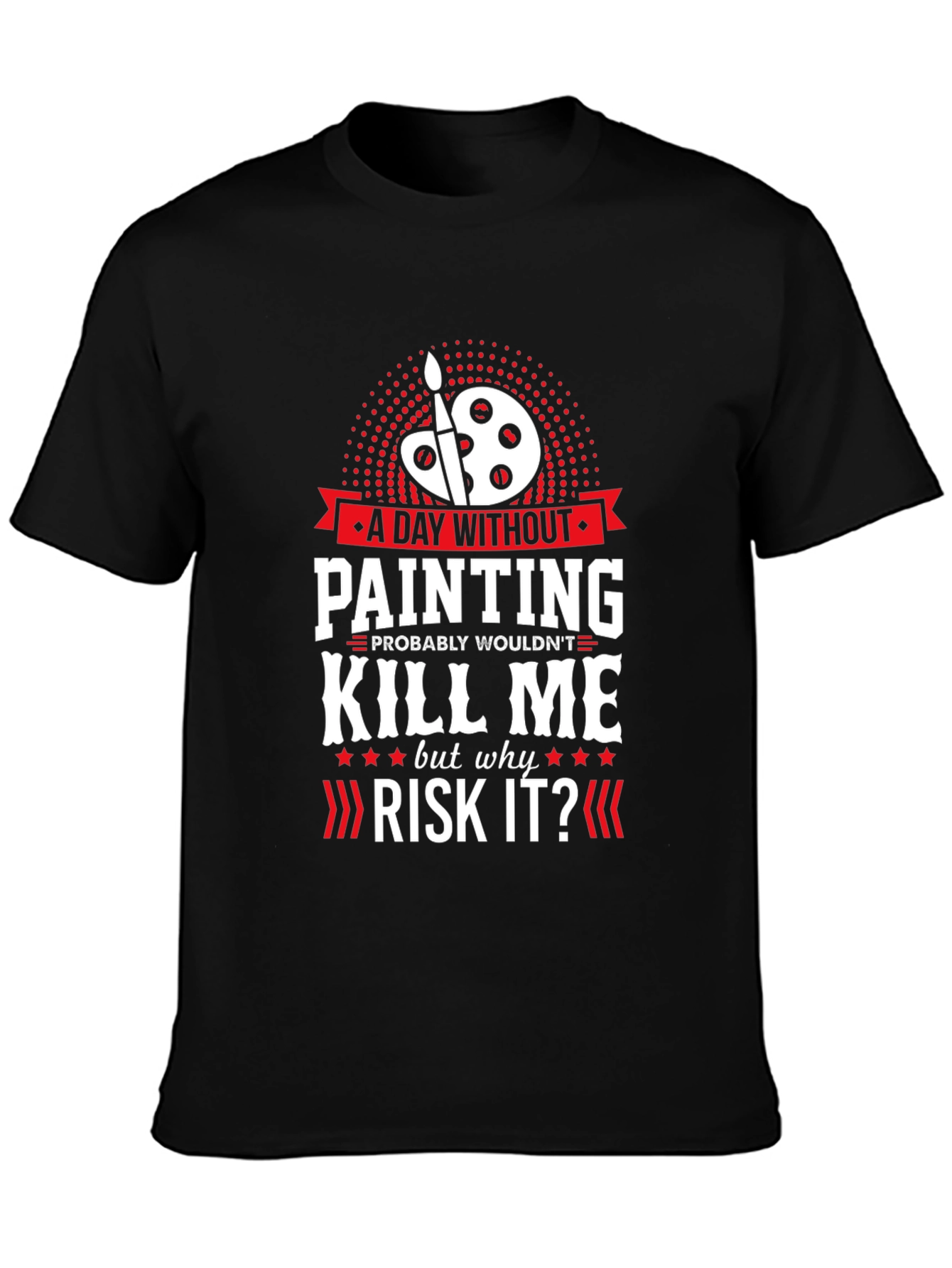 Funny Painting T-Shirt Artist Gift
