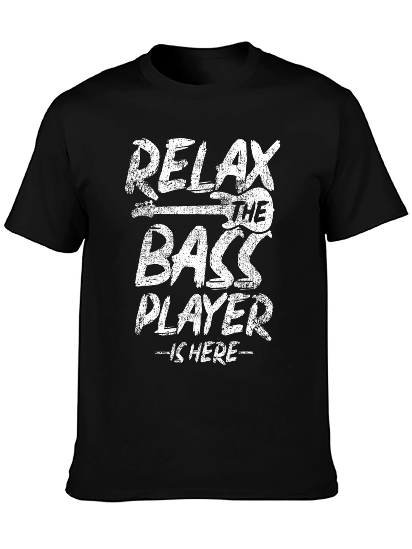 Relax The Bass Player Is Here Graphic T-Shirt