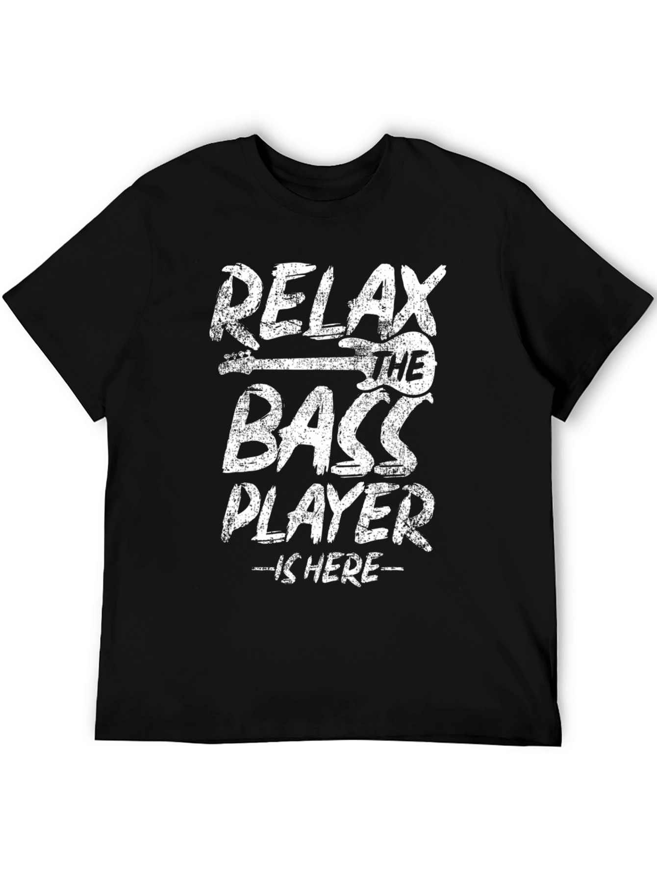 Relax The Bass Player Is Here Graphic T-Shirt
