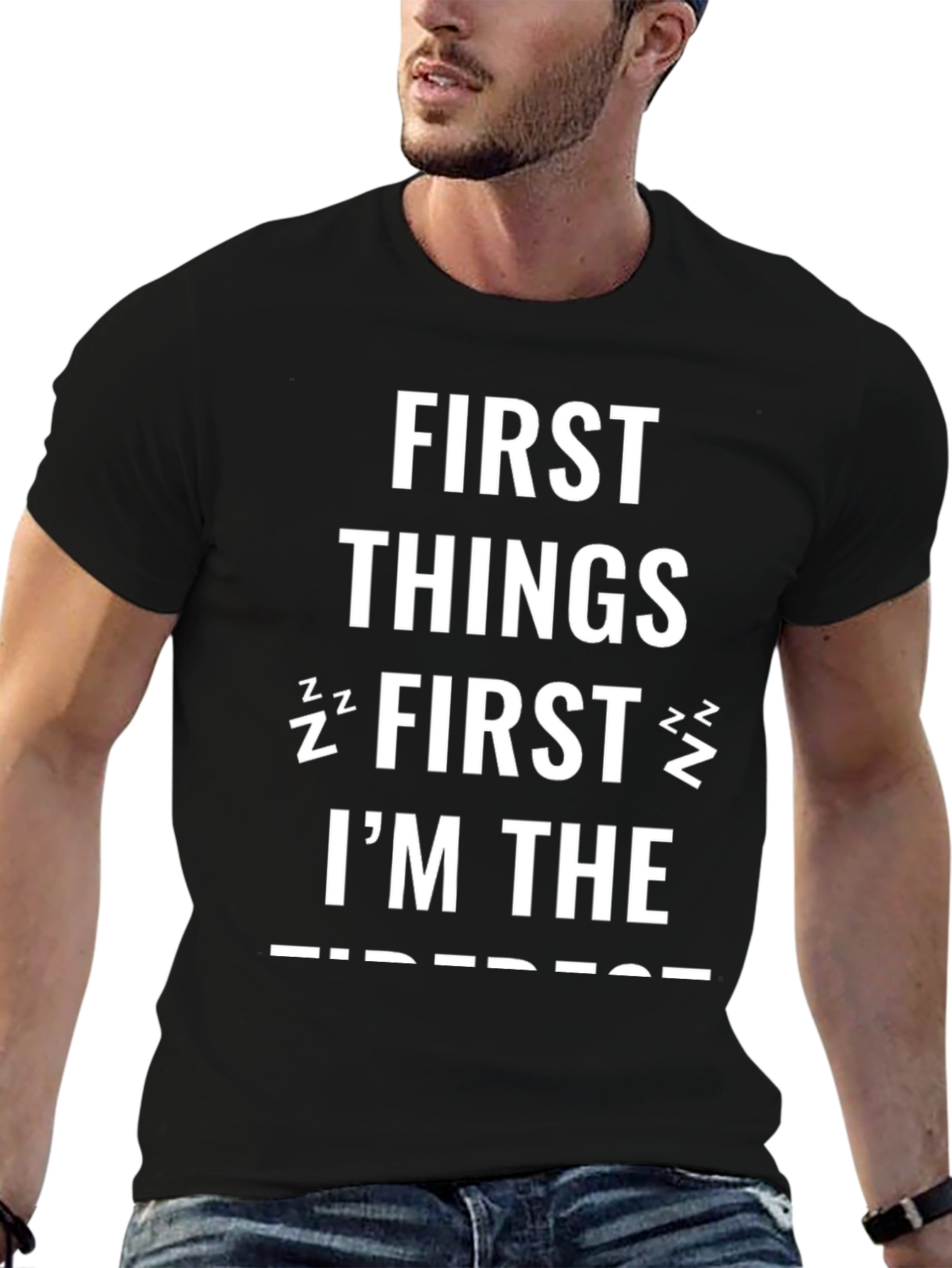 Funny First Things First Im The Sleepiest Black T-Shirt
