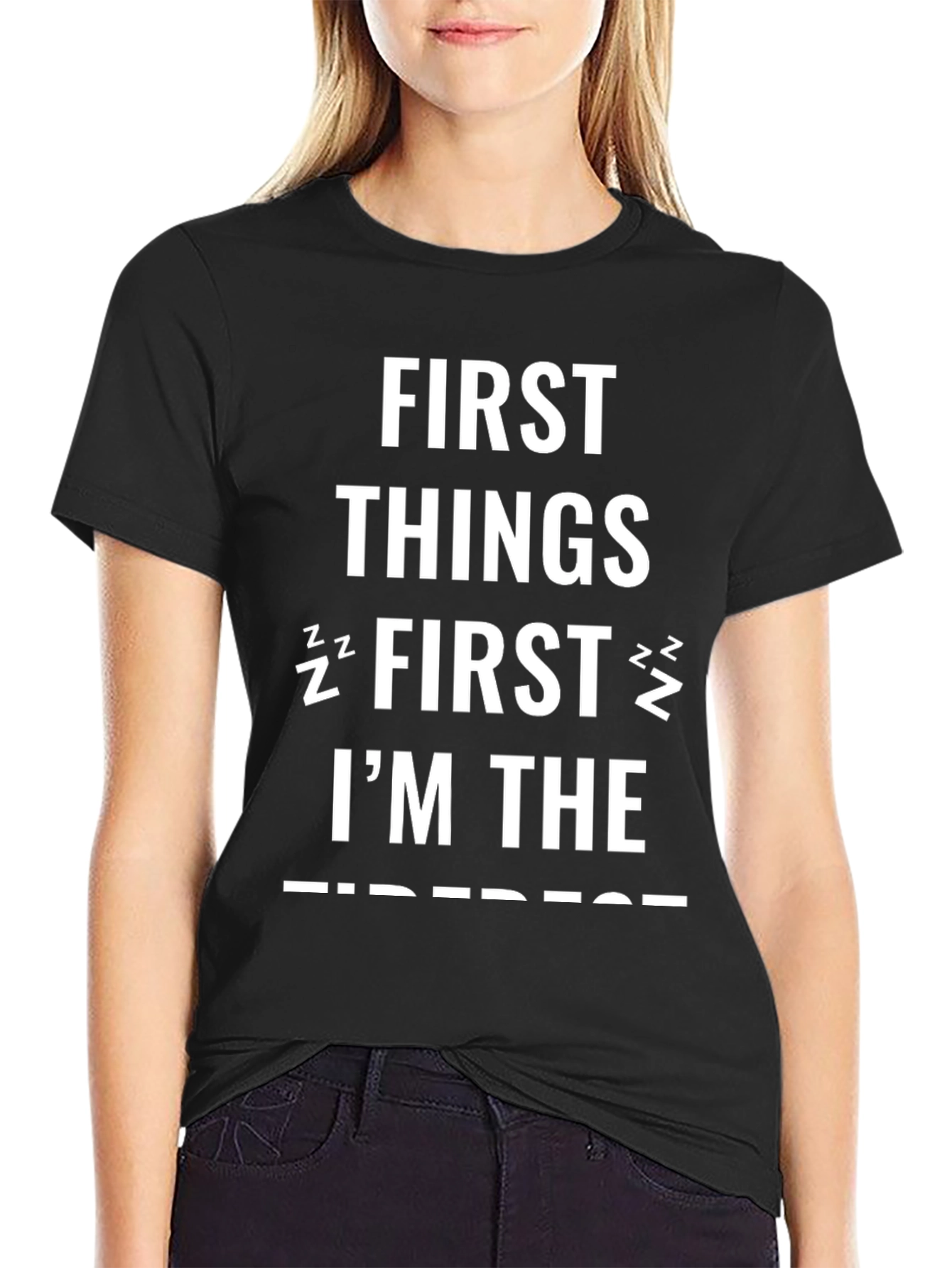 Funny First Things First Im The Sleepiest Black T-Shirt