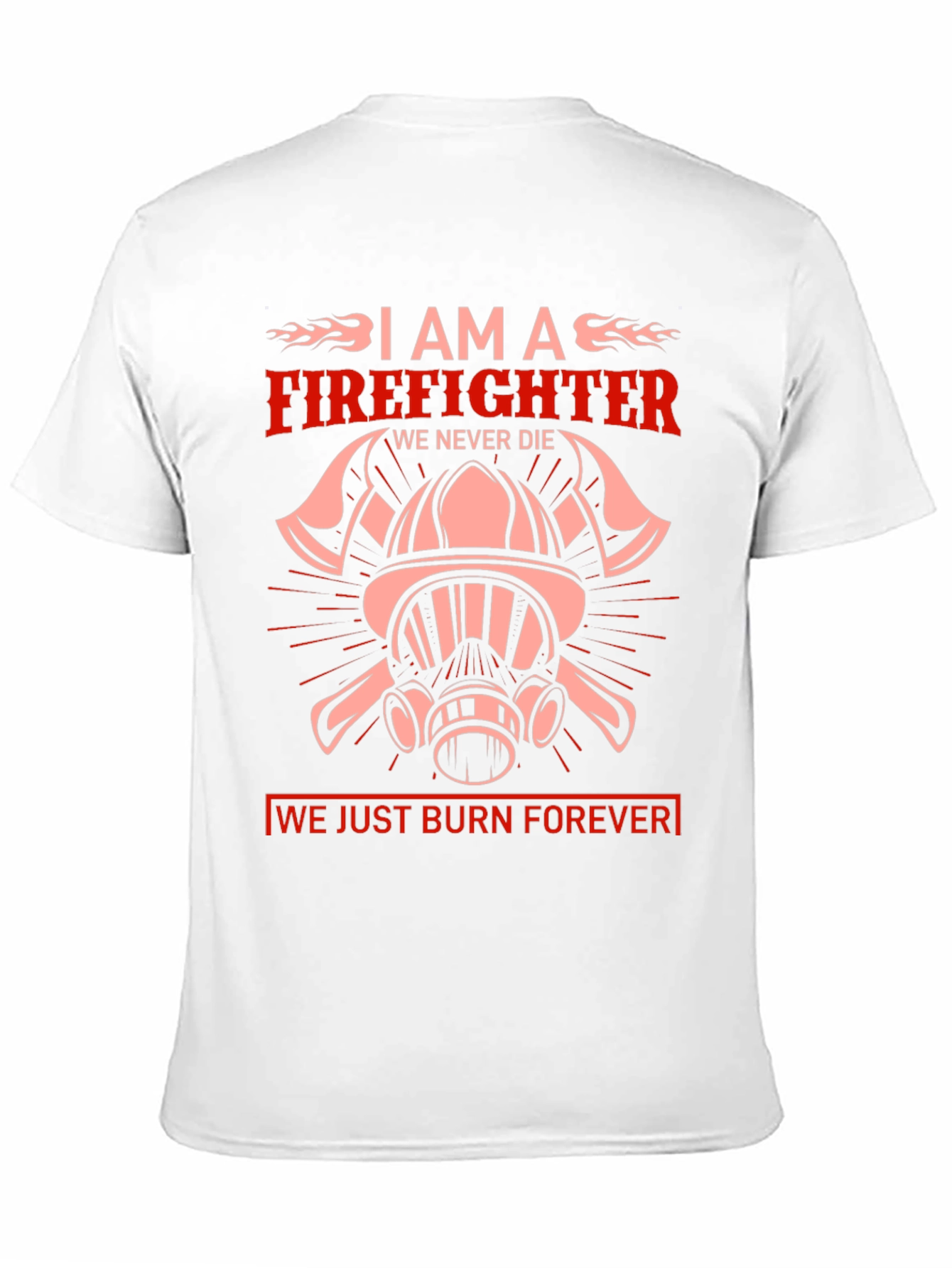 Firefighter Graphic T-Shirt - We Burn Forever Design