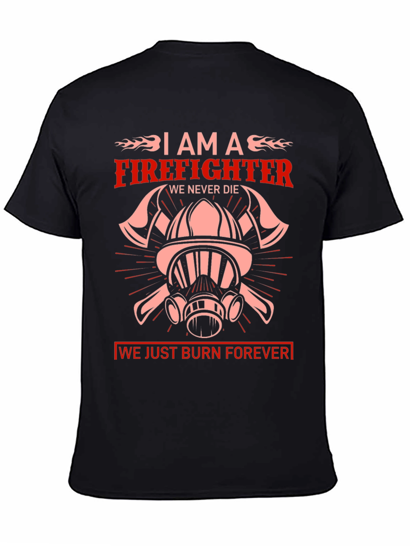 Firefighter Graphic T-Shirt - We Burn Forever Design