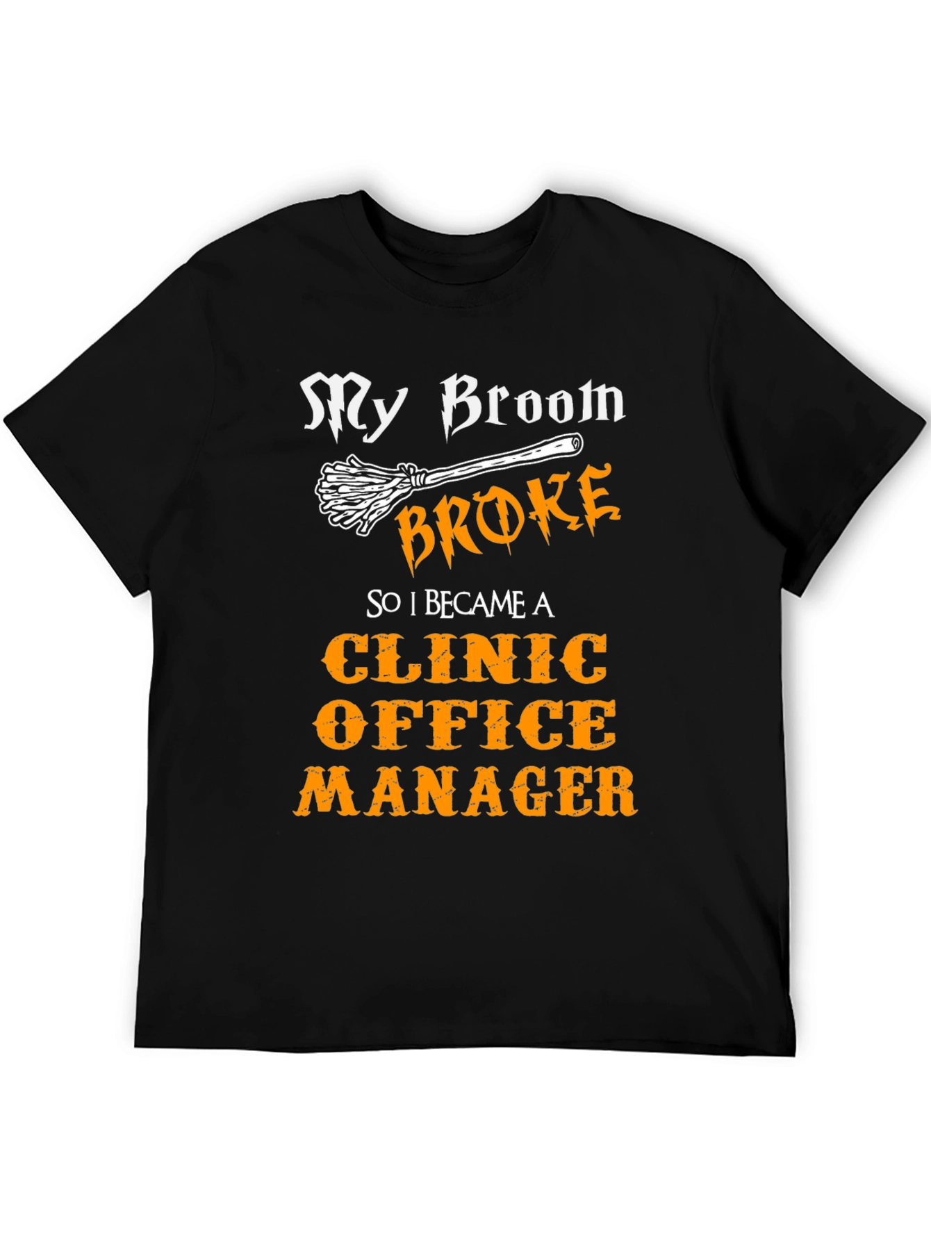 Funny Clinic Office Manager T-Shirt Halloween Broom
