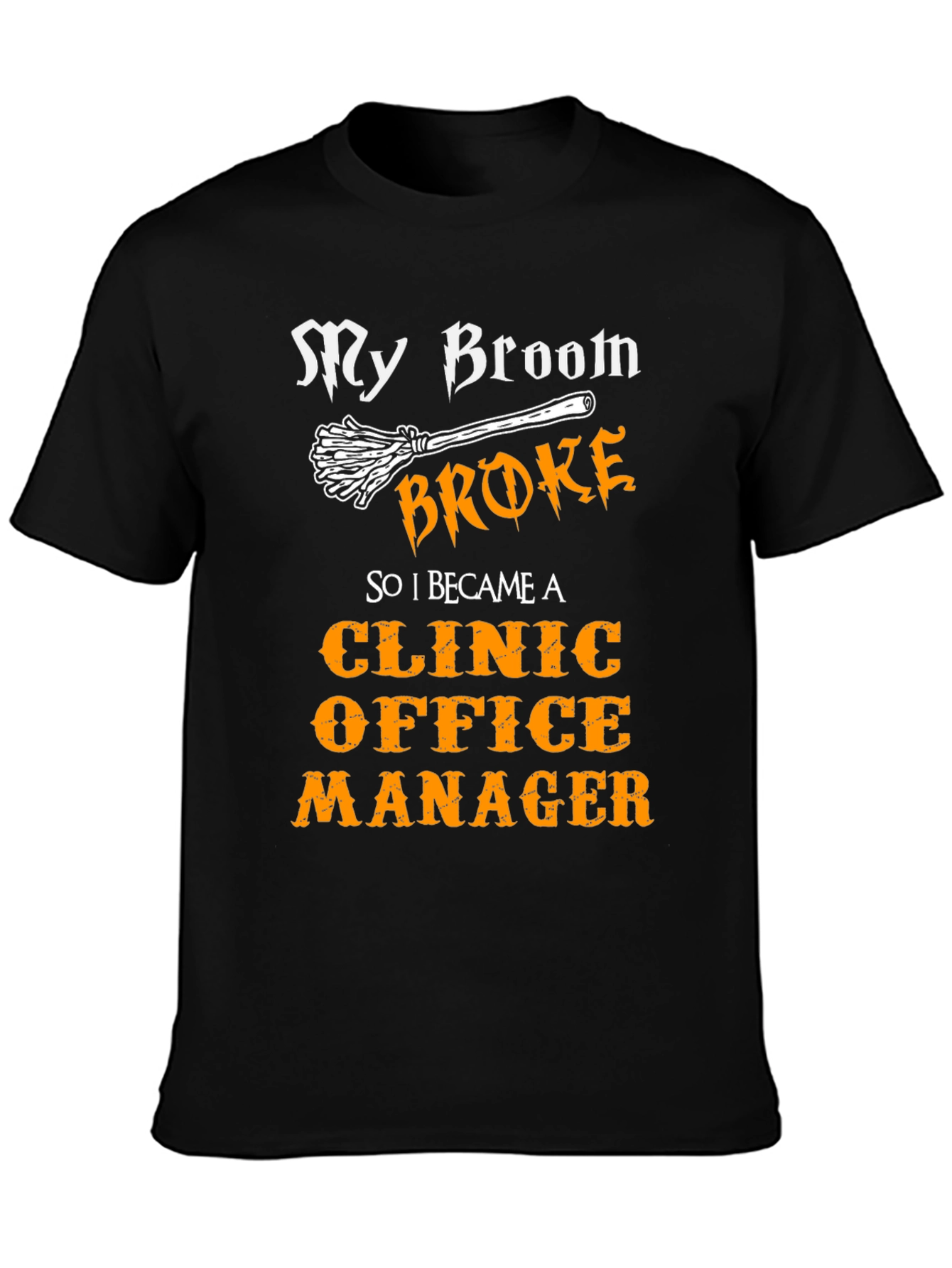 Funny Clinic Office Manager T-Shirt Halloween Broom