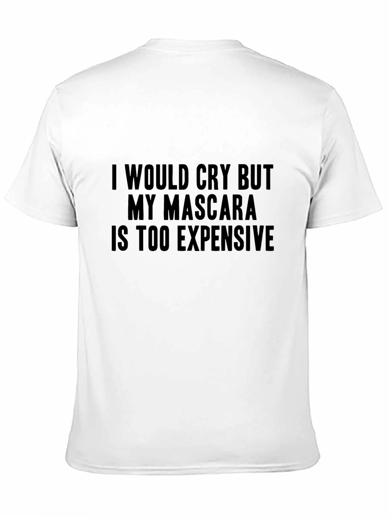 Mascara Too Expensive Funny T-Shirt