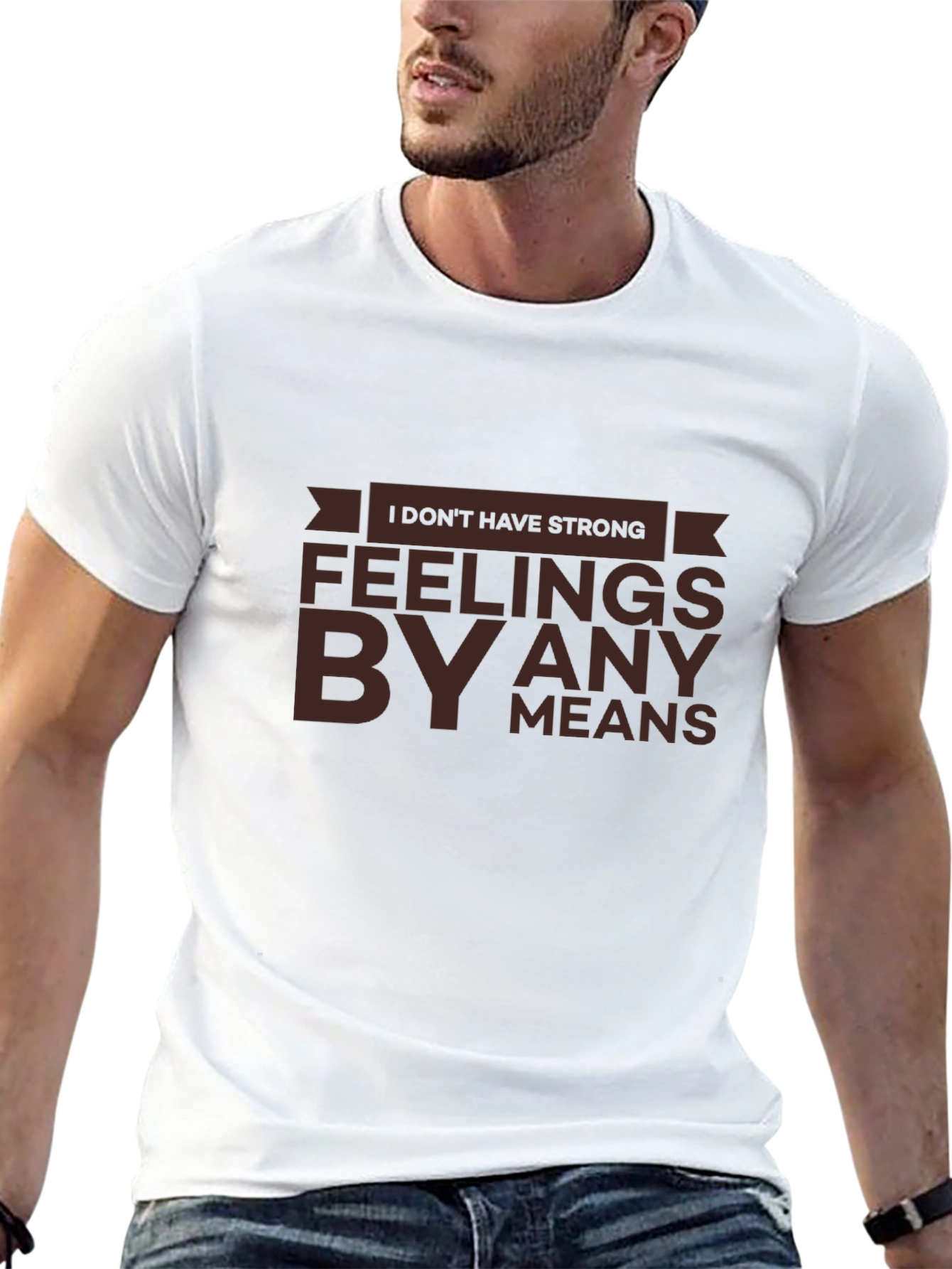 Strong Feelings T-Shirt - Sarcastic Humor Tee