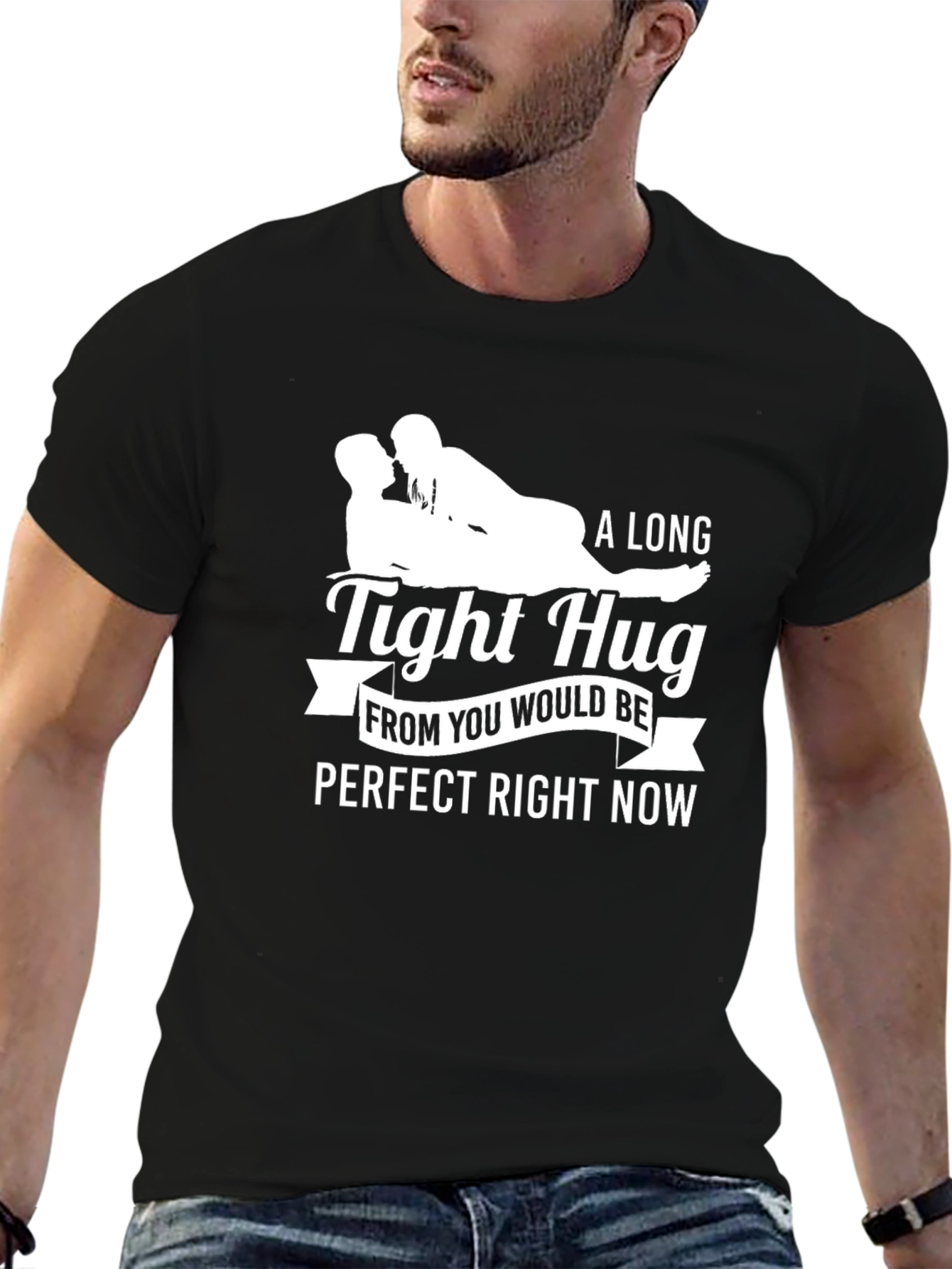 A Long Tight Hug Perfect Right Now Graphic Tee