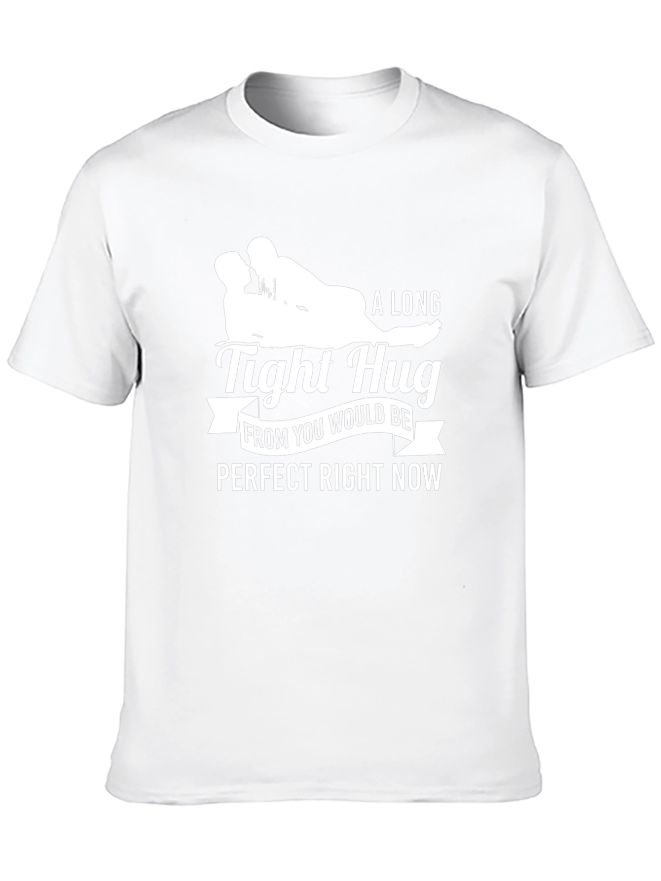 A Long Tight Hug Perfect Right Now Graphic Tee