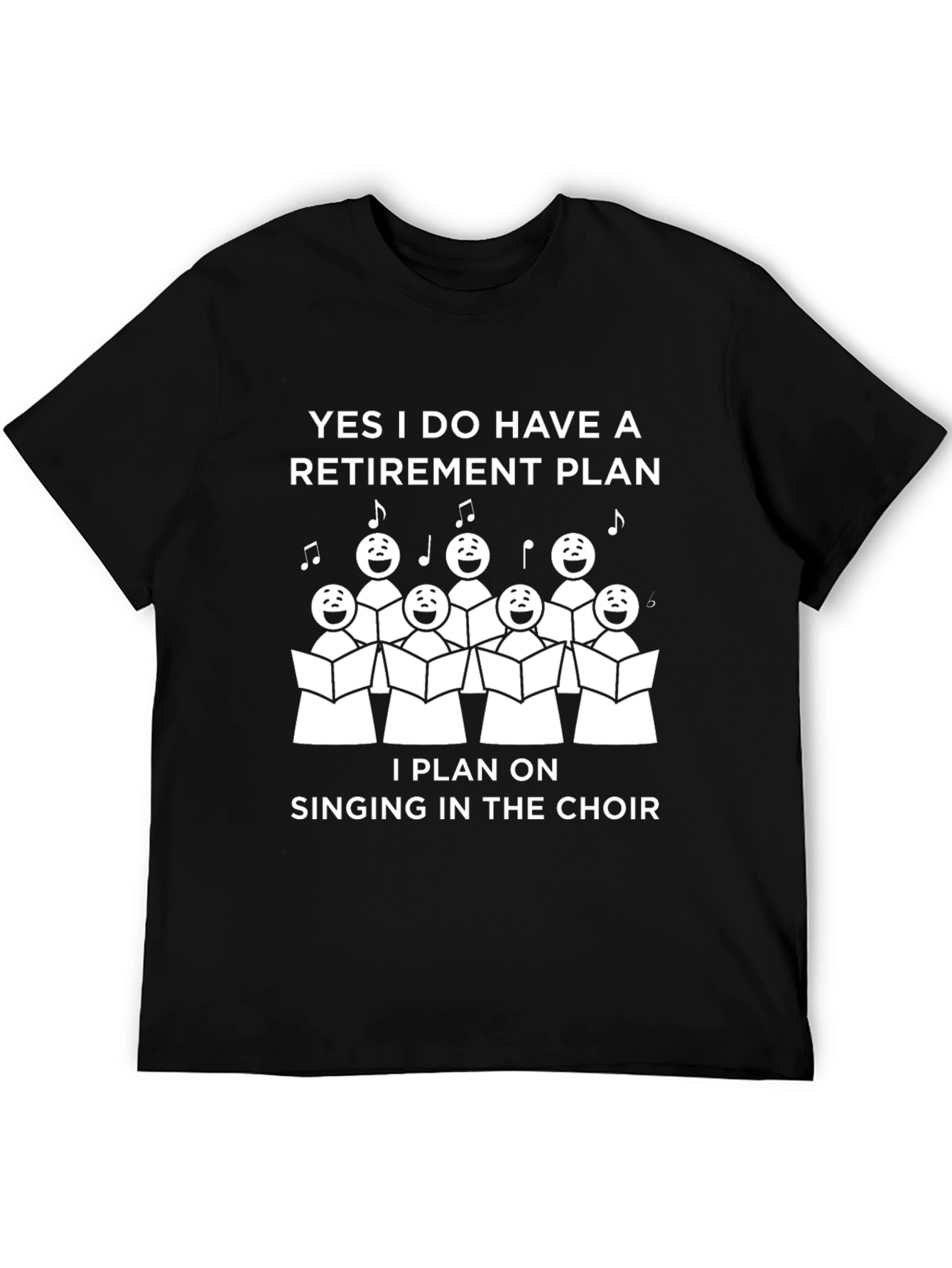 Retirement Plan Singing Choir T-Shirt