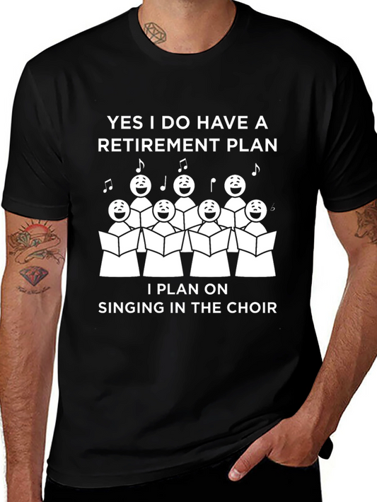 Retirement Plan Singing Choir T-Shirt