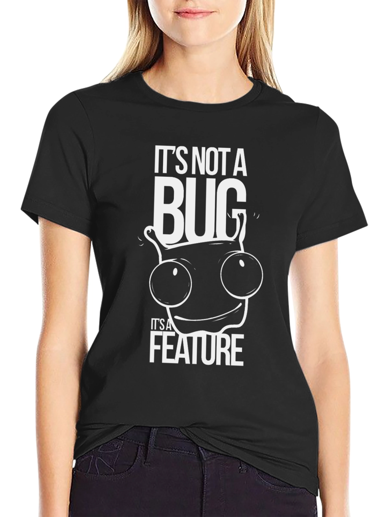 Its Not a Bug Its a Feature Graphic T-Shirt