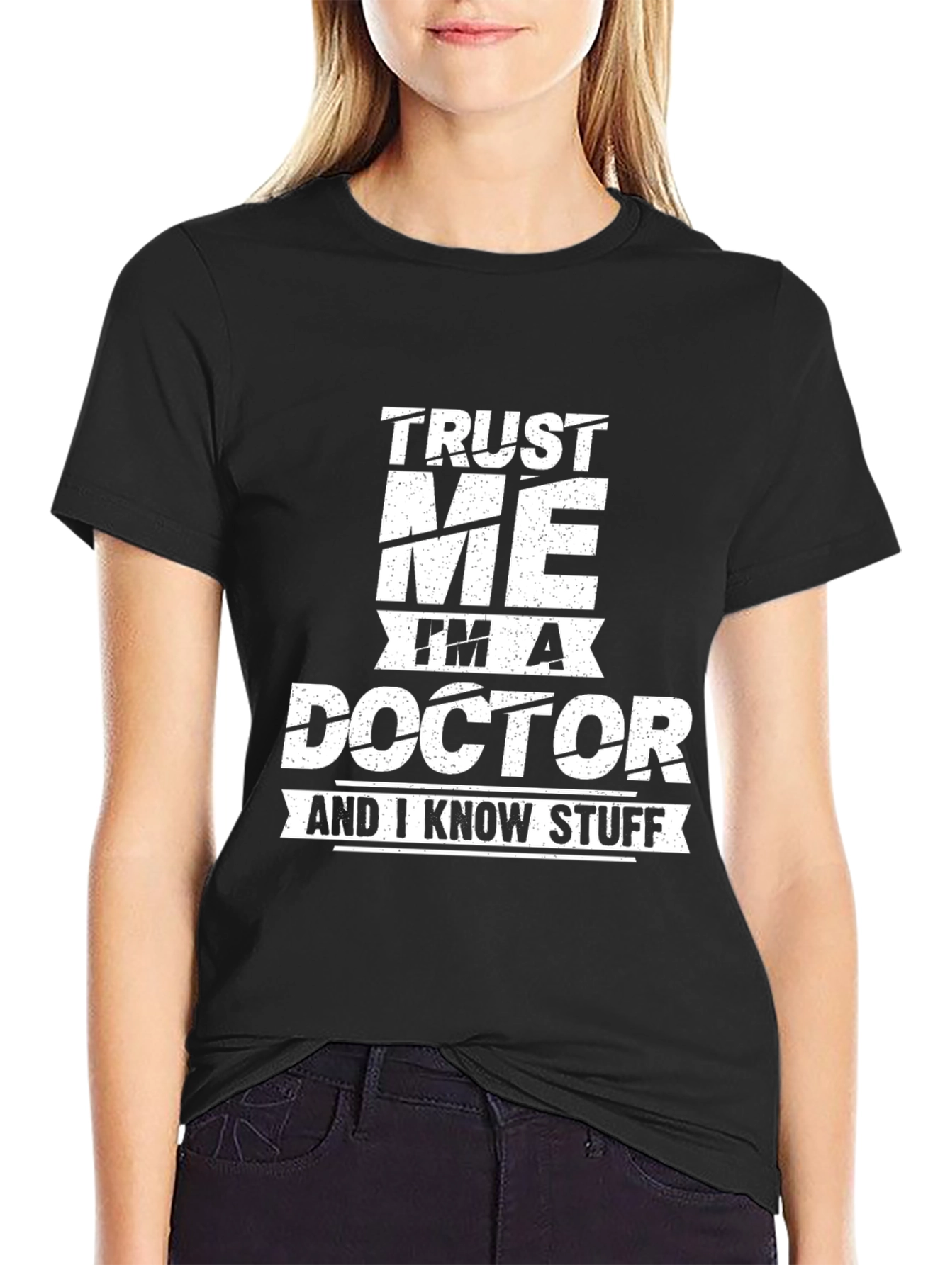 Trust Me Im A Doctor Graphic Tee