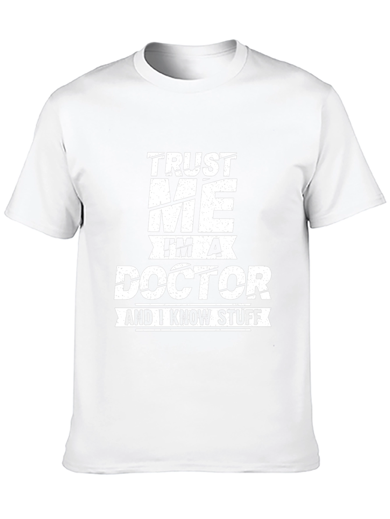 Trust Me Im A Doctor Graphic Tee