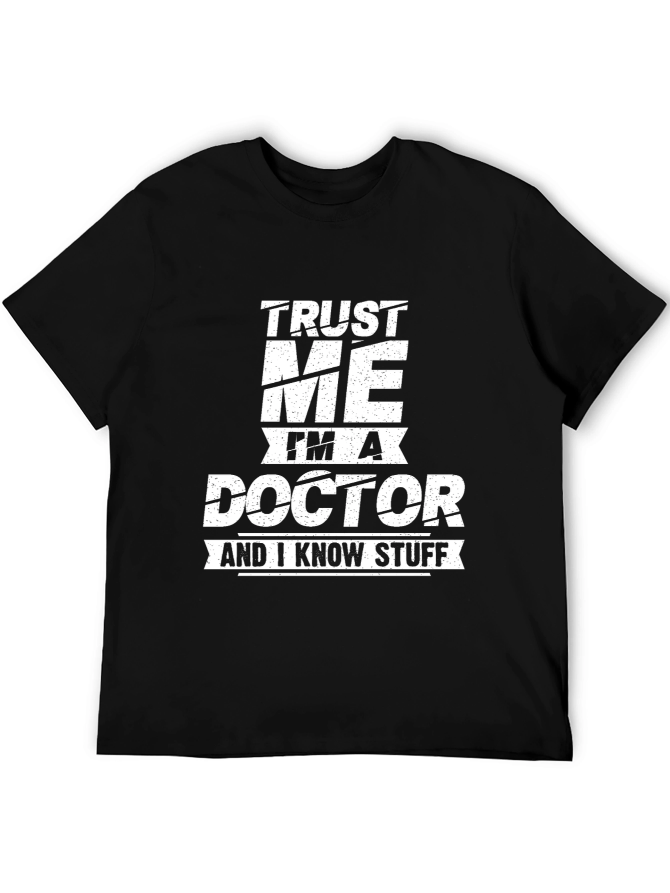 Trust Me Im A Doctor Graphic Tee