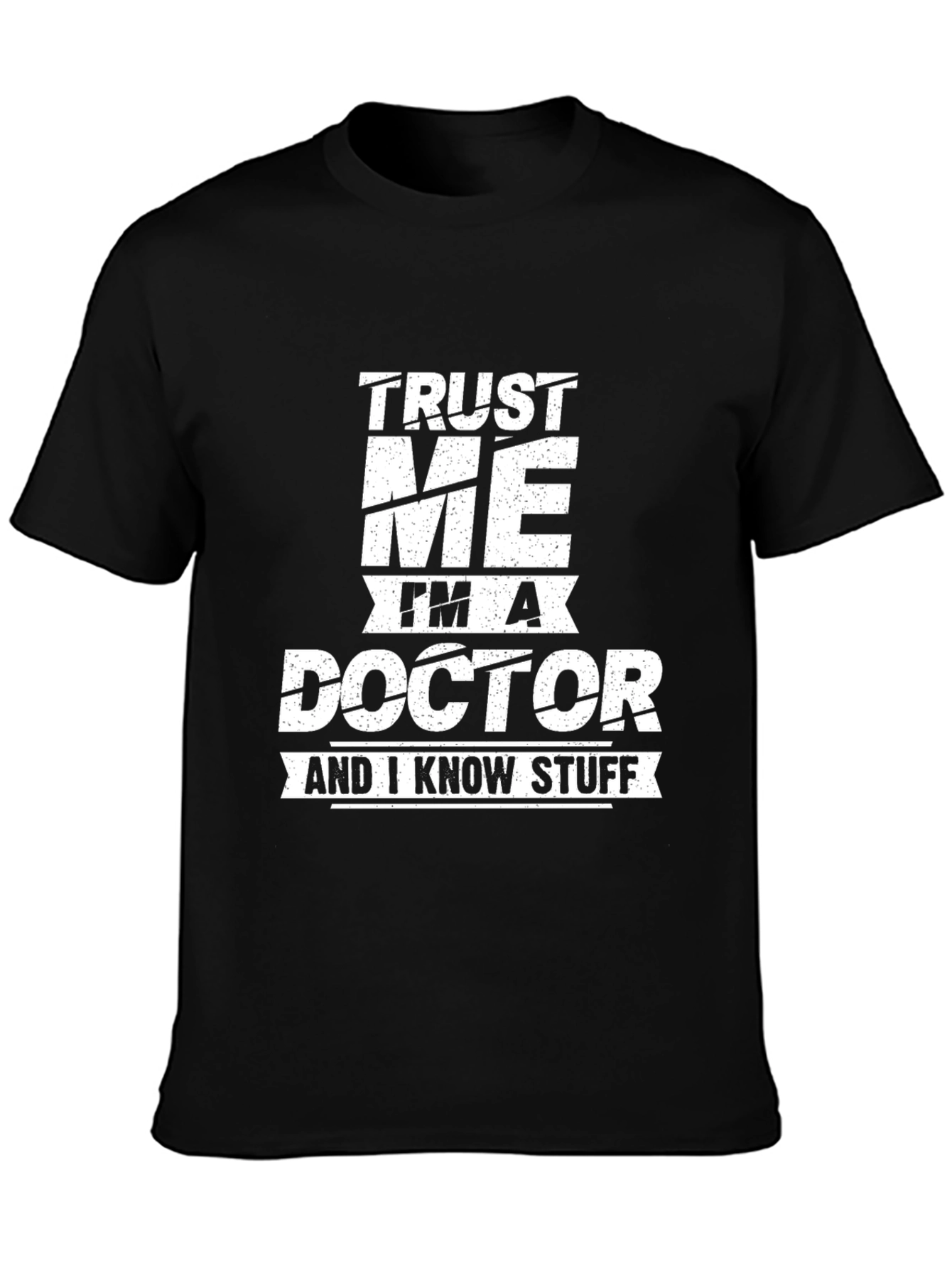 Trust Me Im A Doctor Graphic Tee