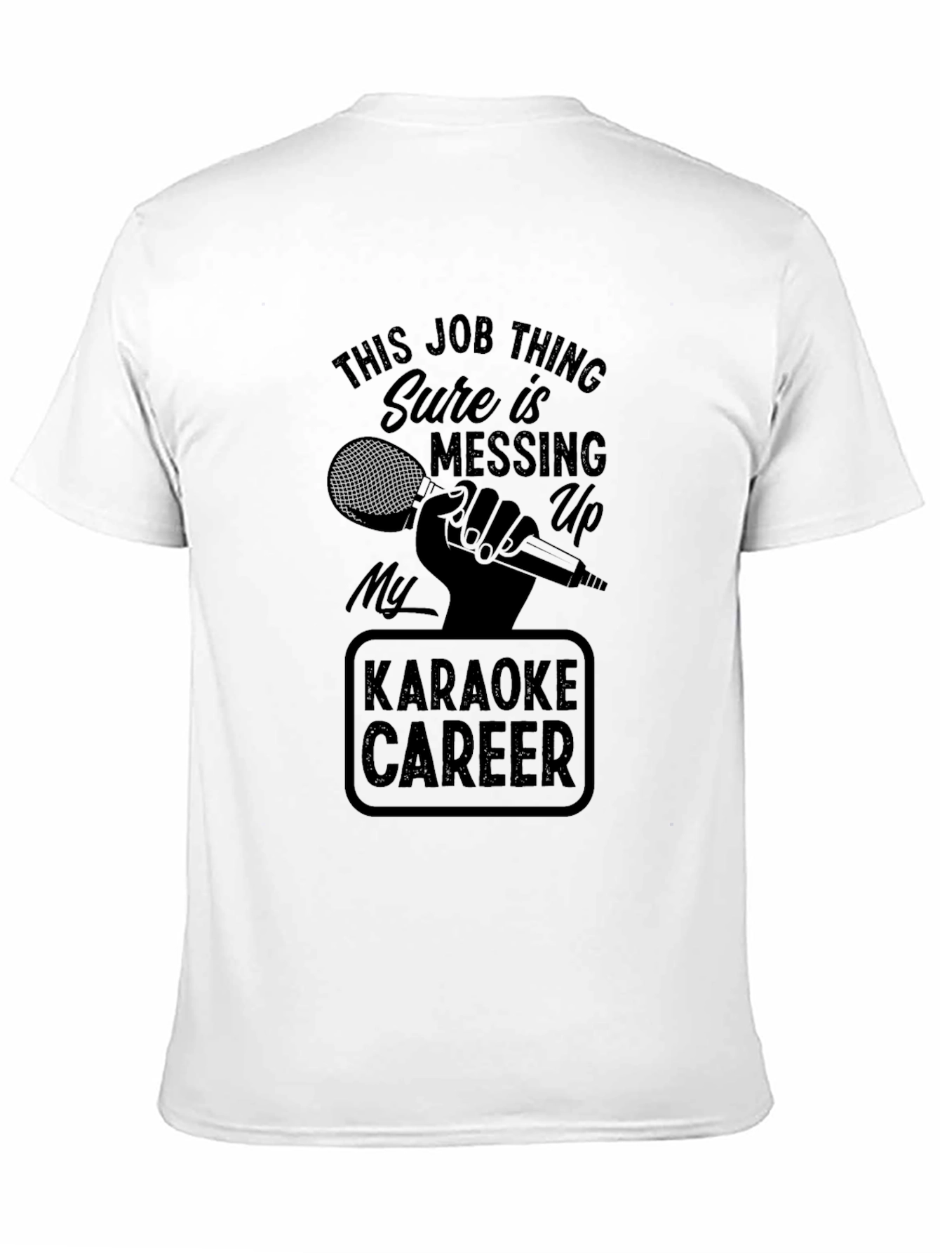 Karaoke Career T-Shirt - Funny Job Interference Tee