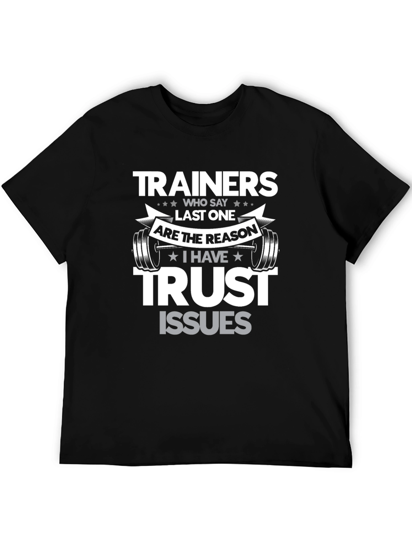 Trainers Last One Funny Gym T-Shirt
